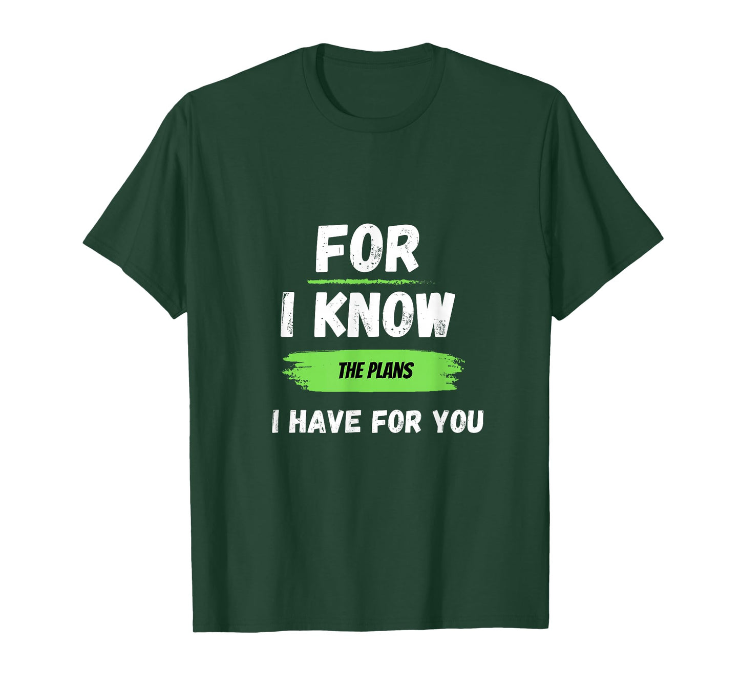 for I Know The Plans I Have for You T-Shirt
