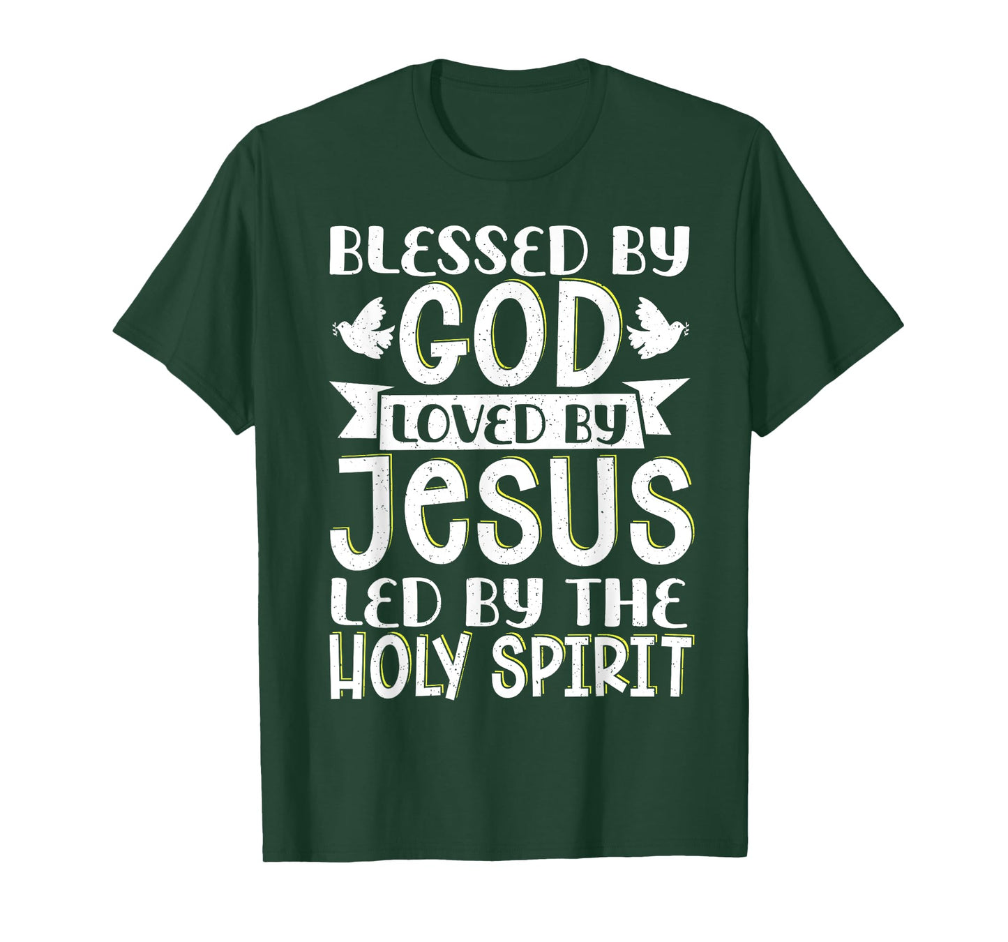 Blessed By God Loved By Jesus Led By The Holy Spirit T-Shirt