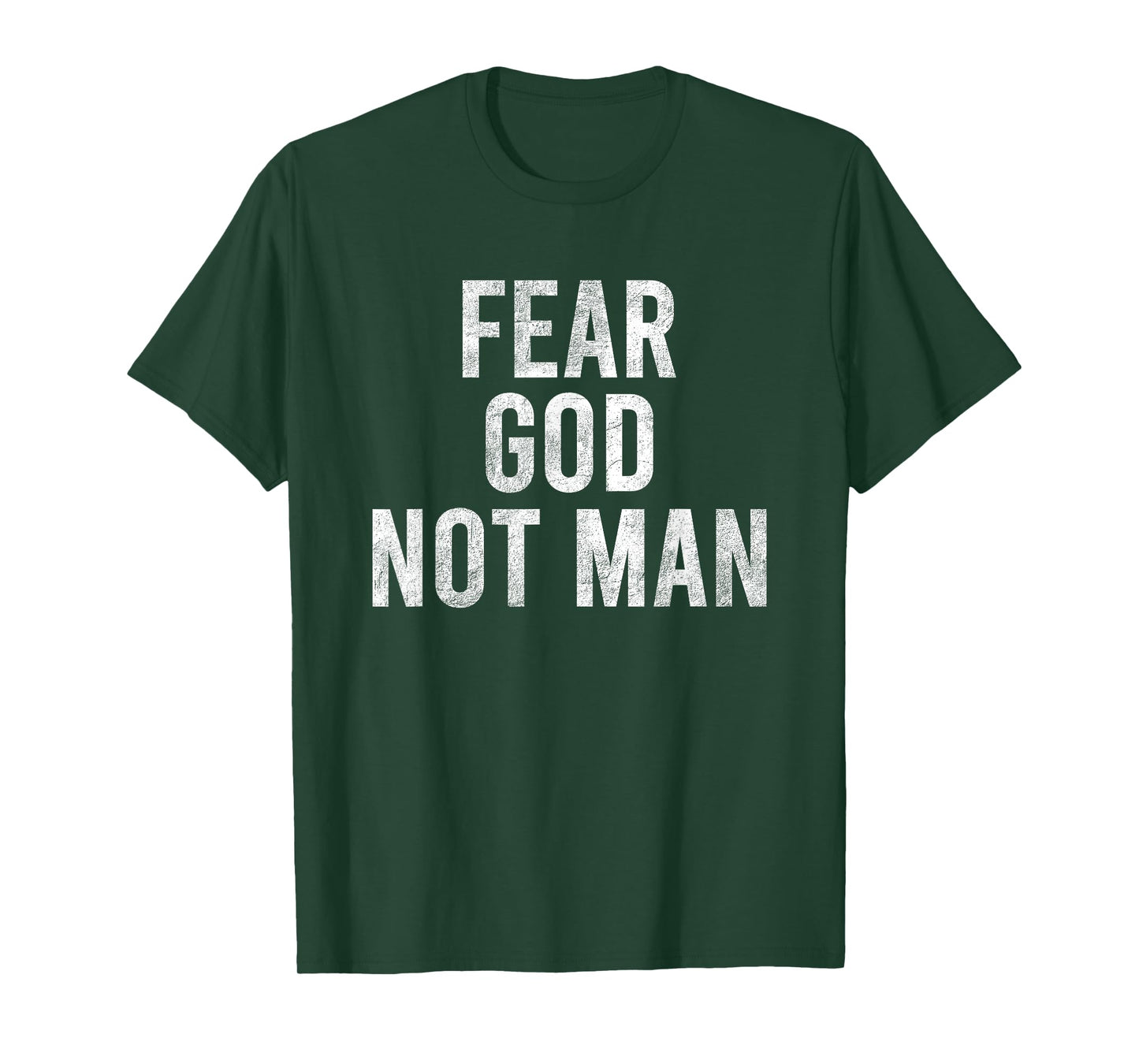 Fear God Not Man Christian Faith Religious Men, Women Gifts T-Shirt