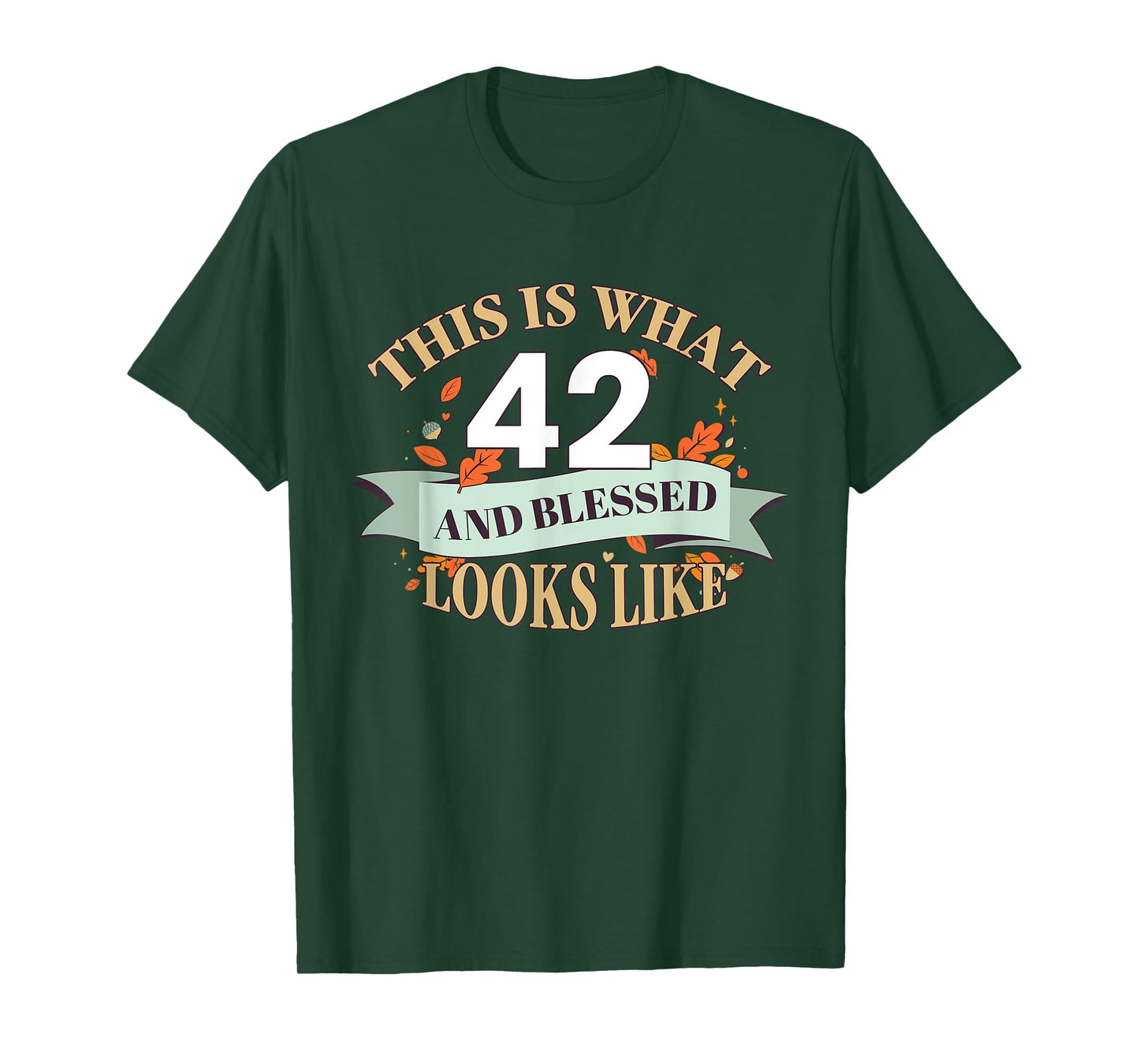 This Is What 42 And Blessed Looks Like 42nd Birthday T-Shirt