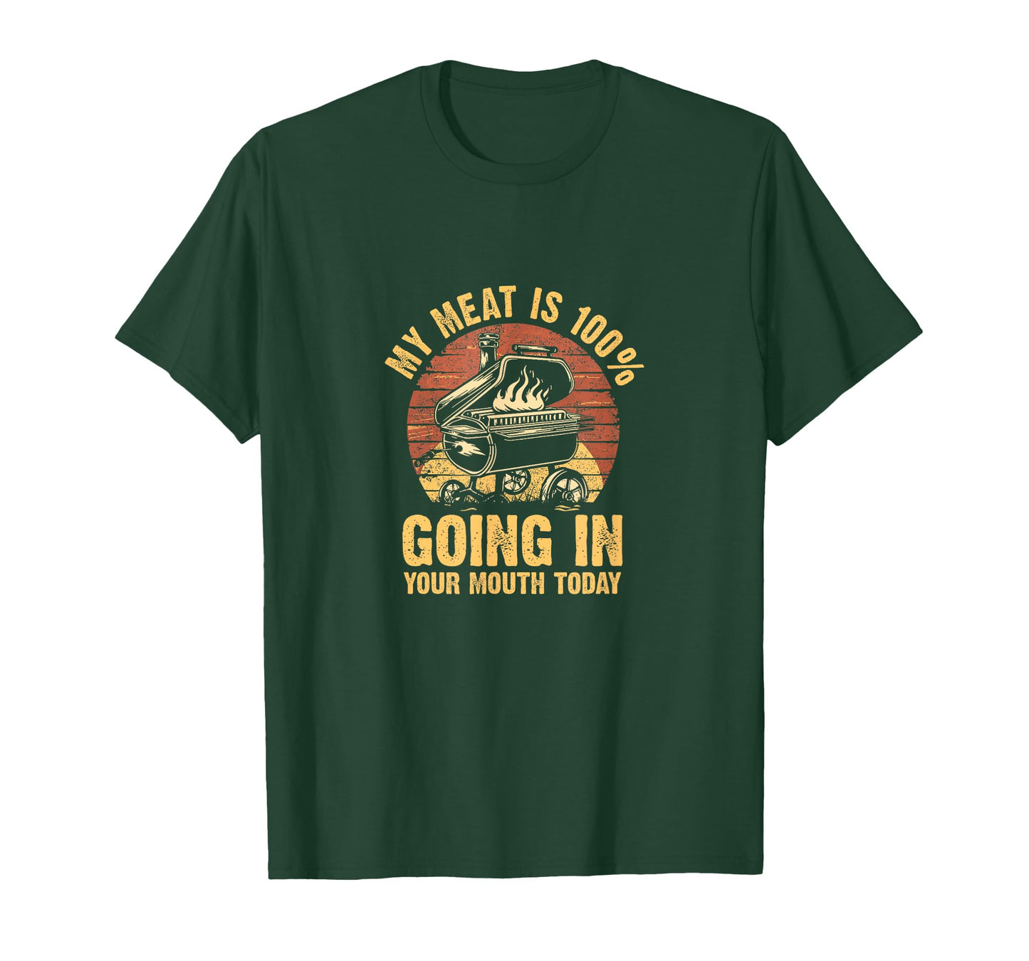 My Meat Is 100% Going In Your Mouth Today Funny BBQ Chef Dad T-Shirt