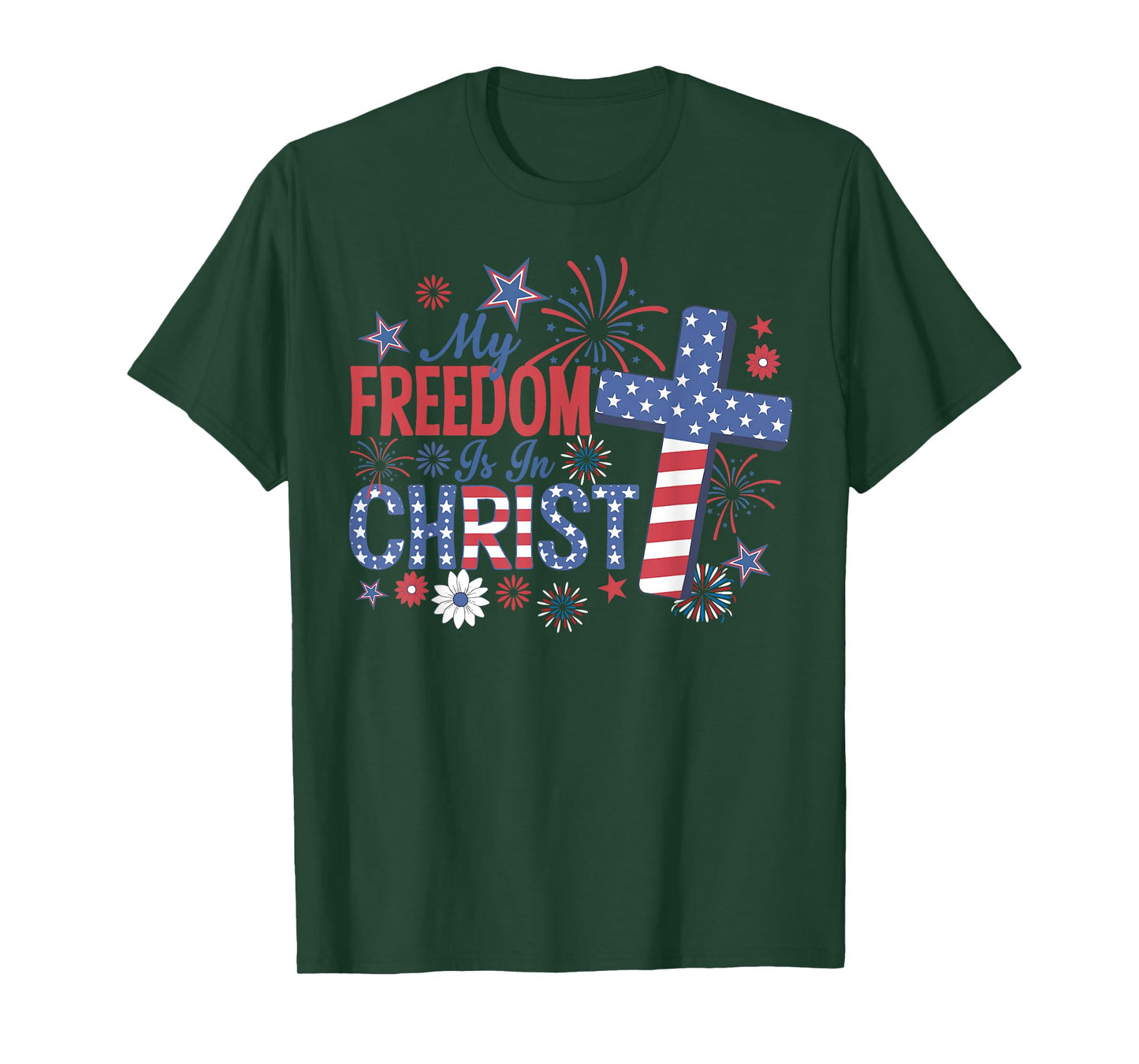 My Freedom Is In Christ American 4th of July Fireworks T-Shirt