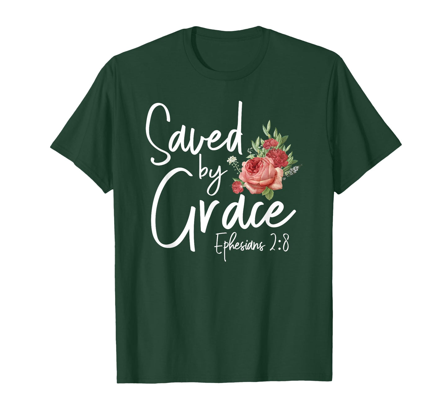 Christian Bible Verse Quote Rose Flower Ephesians 2:8 T-Shirt