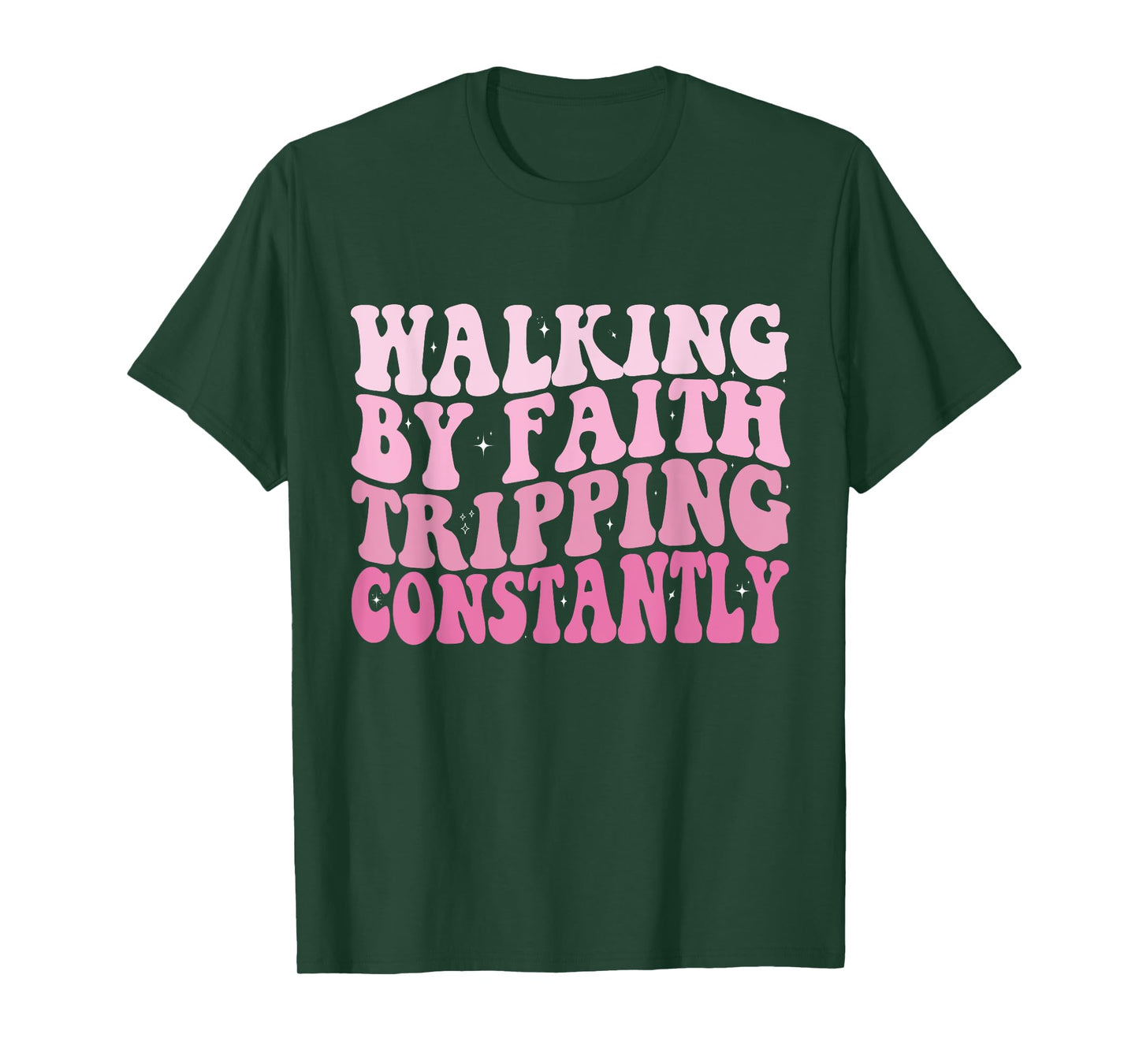 Funny Christian Shirt Walking By Faith Tripping Constantly T-Shirt