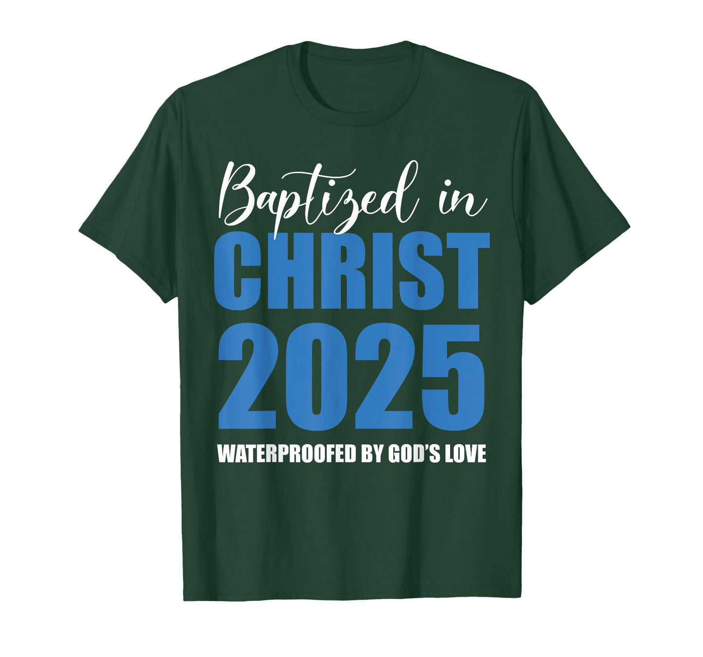 Baptized in Christ 2025 Catholic Baptism Jesus God Men Women T-Shirt