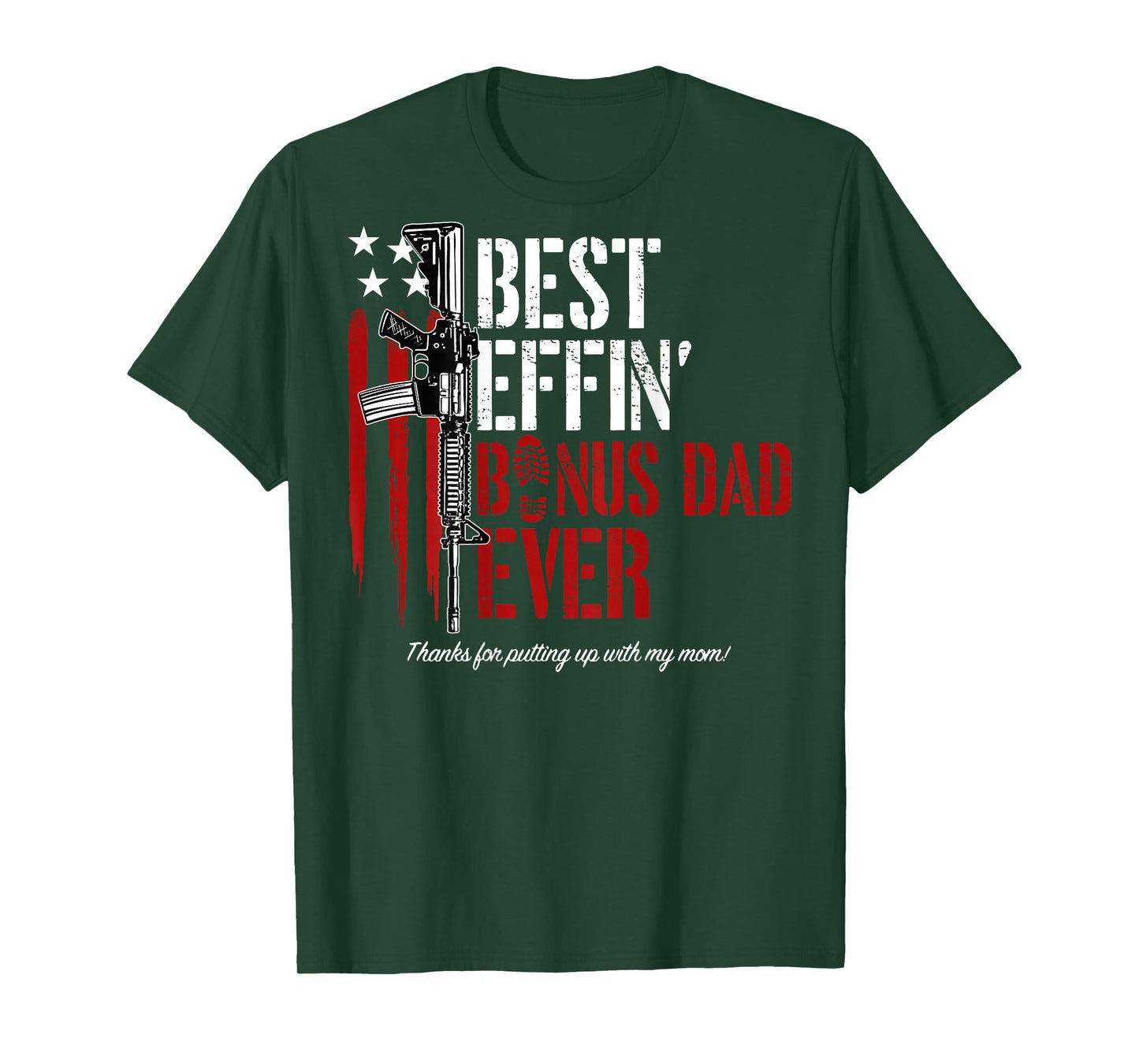 Best Effin' Bonus Dad Ever (on back) T-Shirt