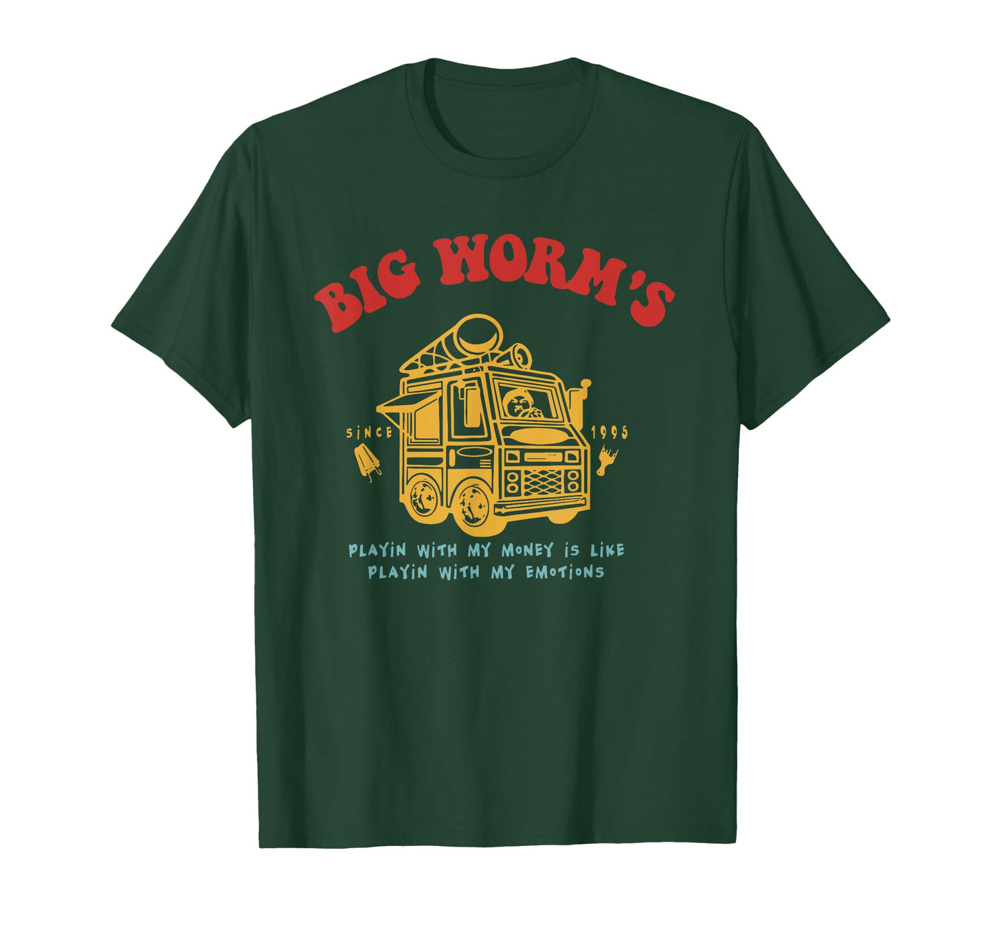 Big Worm's Playing with My Money is Like with My Emotions T-Shirt