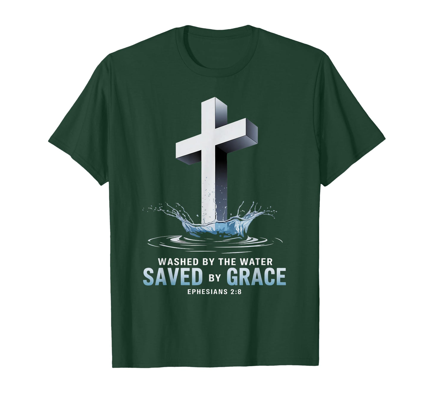 Saved By Grace Water Baptism Bible Verse Christian Baptized T-Shirt