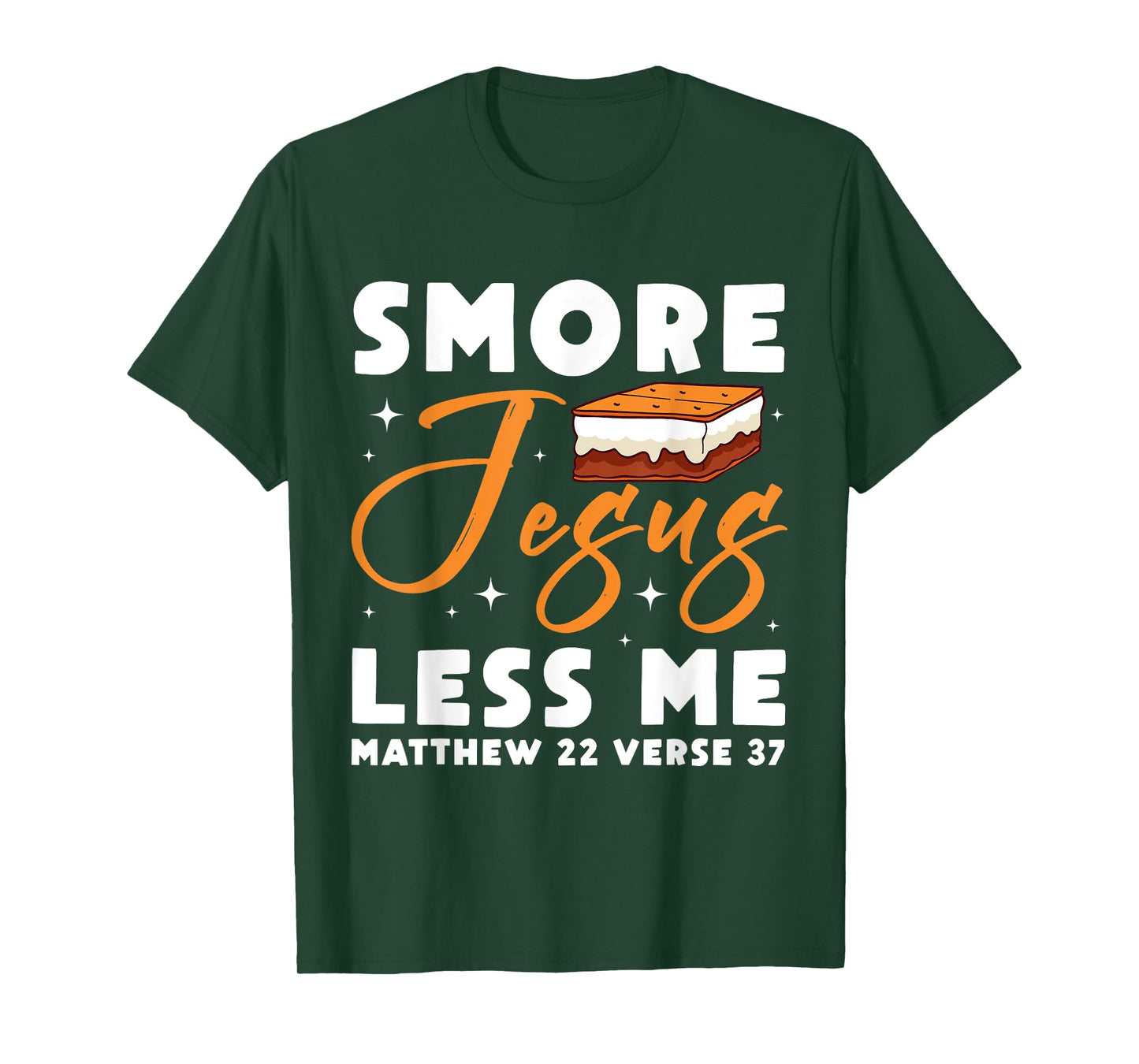 Smore Jesus Less Me Matthew 22 Verse 37 Christian Camping T-Shirt