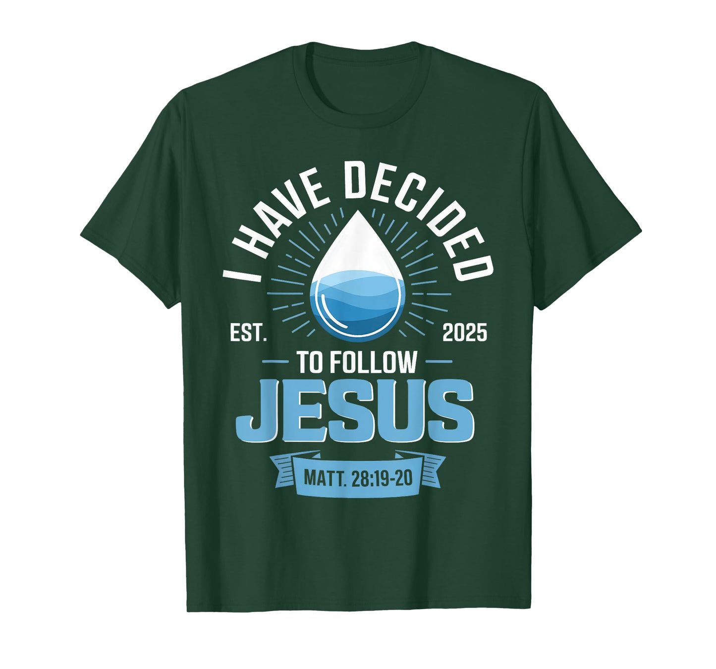 I Have Decided To Follow Jesus2025 Baptism Christian T-Shirt