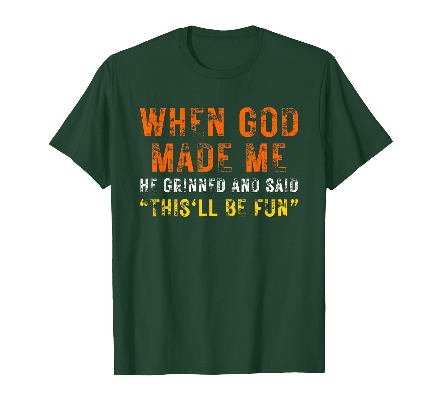 When God Made Me He Grinned and Said Funny Christian Saying T-Shirt