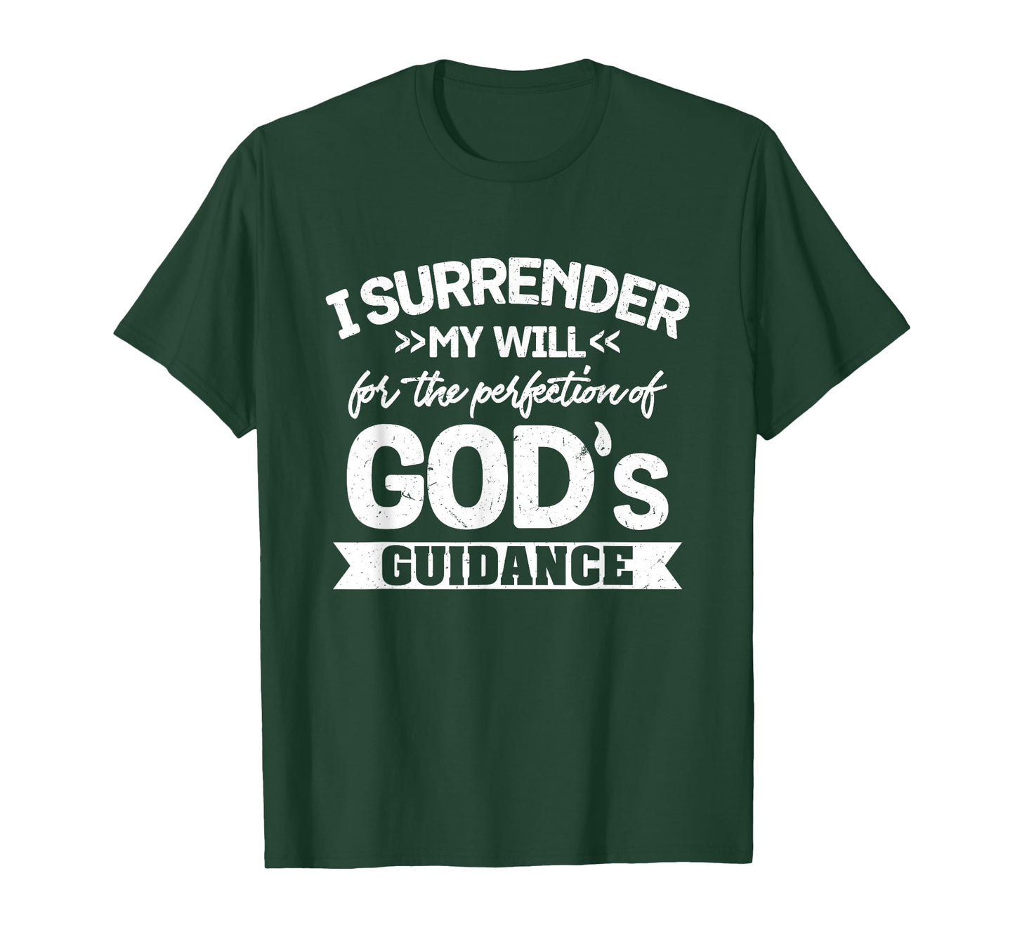 I Surrender My Will for The Perfection of God's Guidance T-Shirt