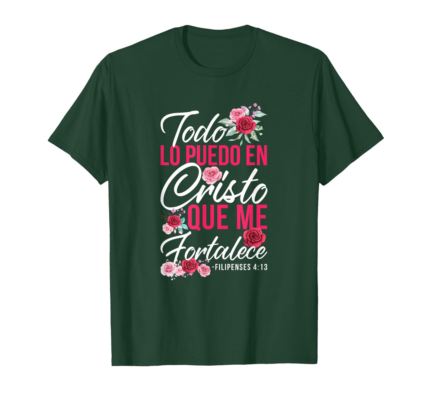 Todo Lo Puedo En Cristo Que Me Fortalece Filipenses 4:13 T-Shirt