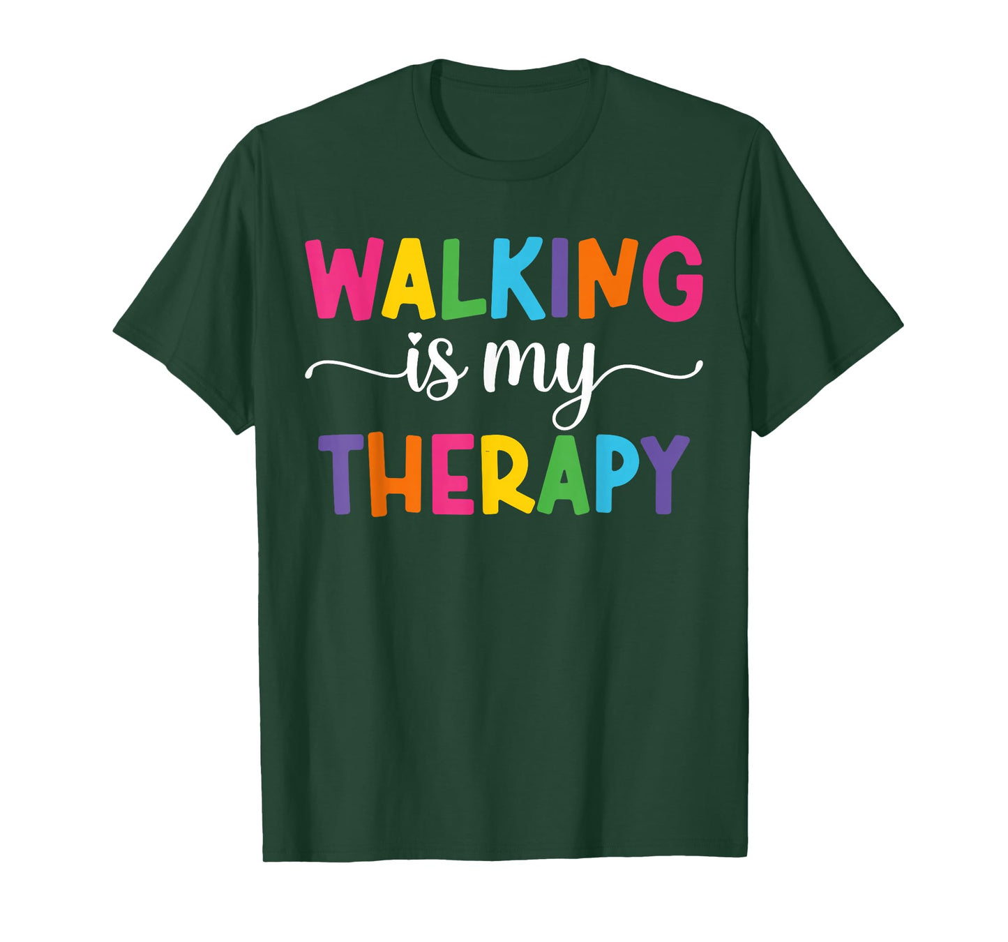 Walking is My Therapy Funny Walking Quote Men Women T-Shirt