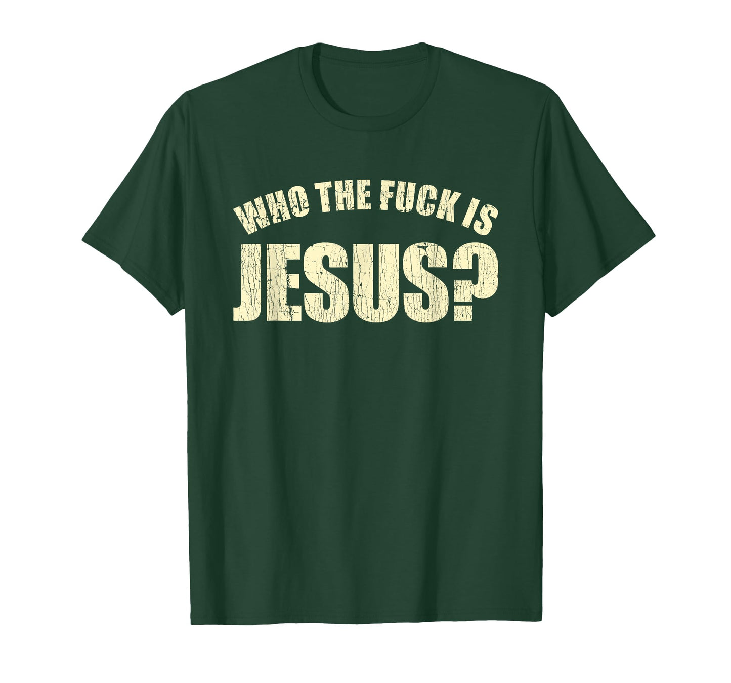 Who The Fuck Is Jesus Funny Saying T-Shirt