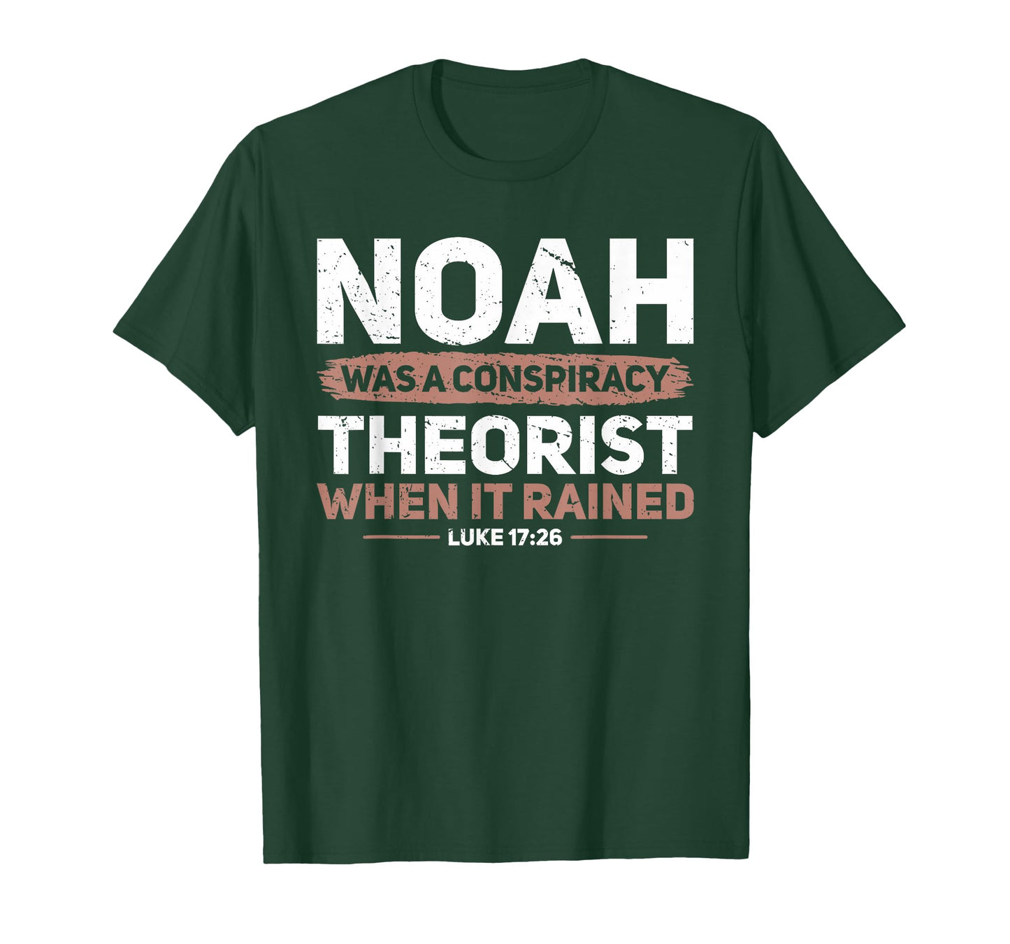 Noah Was A Conspiracy Theorist When It Rained Faith T-Shirt