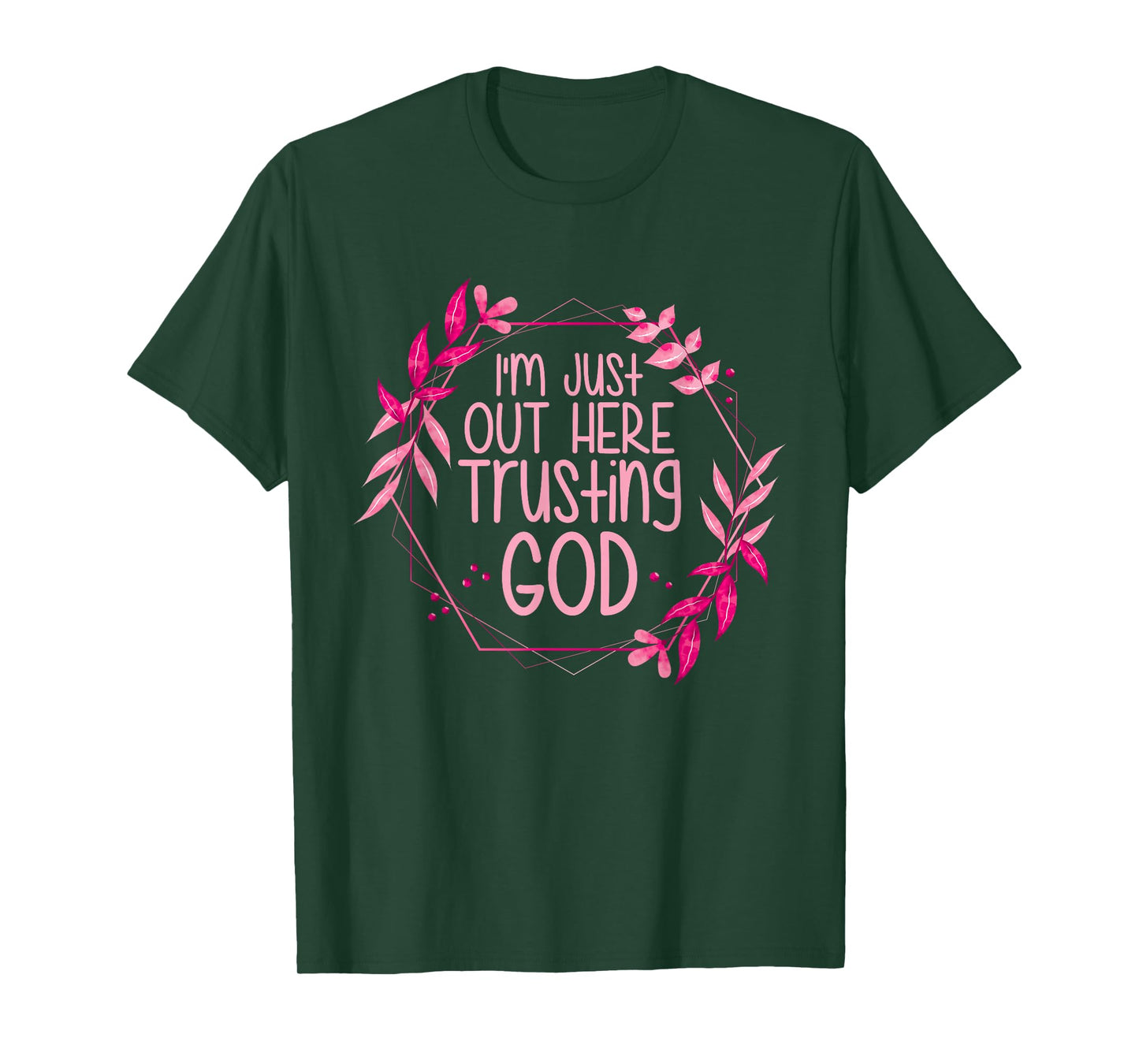 I'm Just Out Here Trusting God T-Shirt
