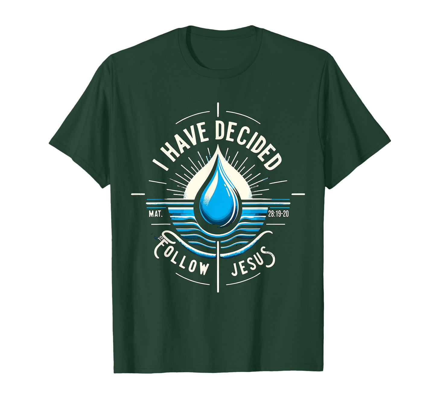 I have Decided to Follow Jesus Baptized Baptism T-Shirt