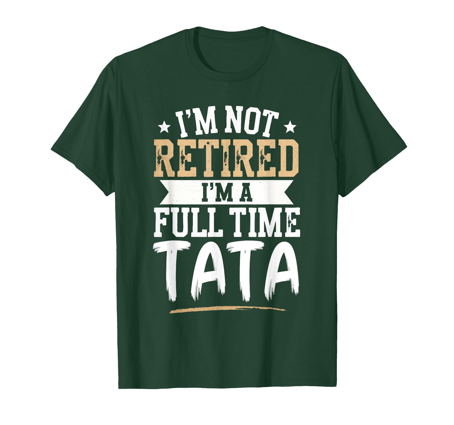 I'm Not Retired I'm a Full-Time Tata Retirement Vintage T-Shirt