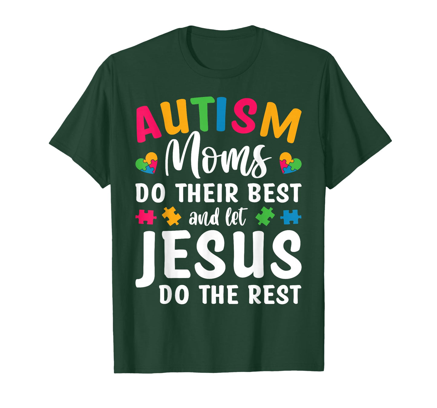 Autism Moms Do Their Best And Let Jesus Do The Rest T-Shirt