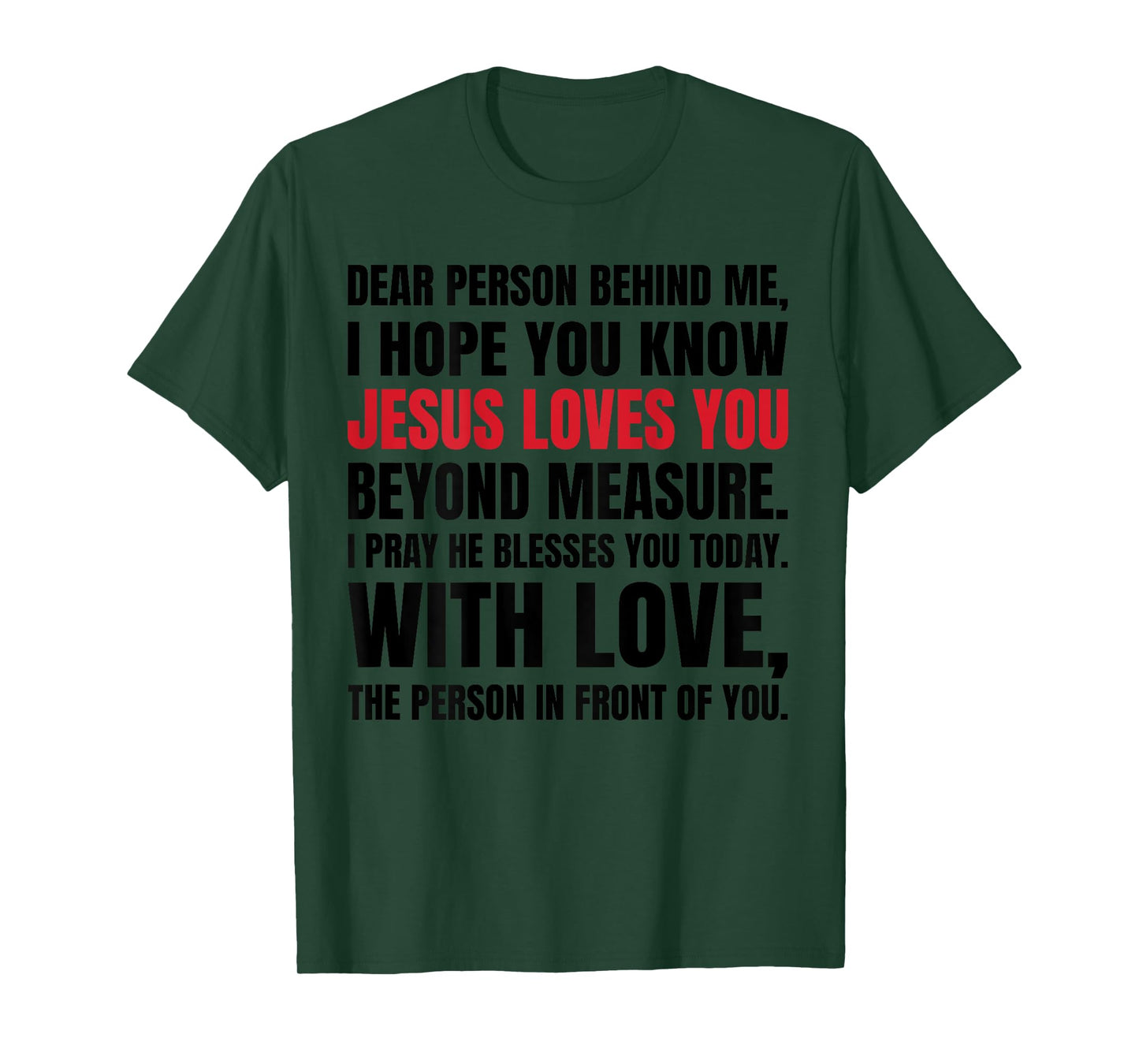 Dear Person Behind me I Hope You Know Jesus Loves (Back) T-Shirt