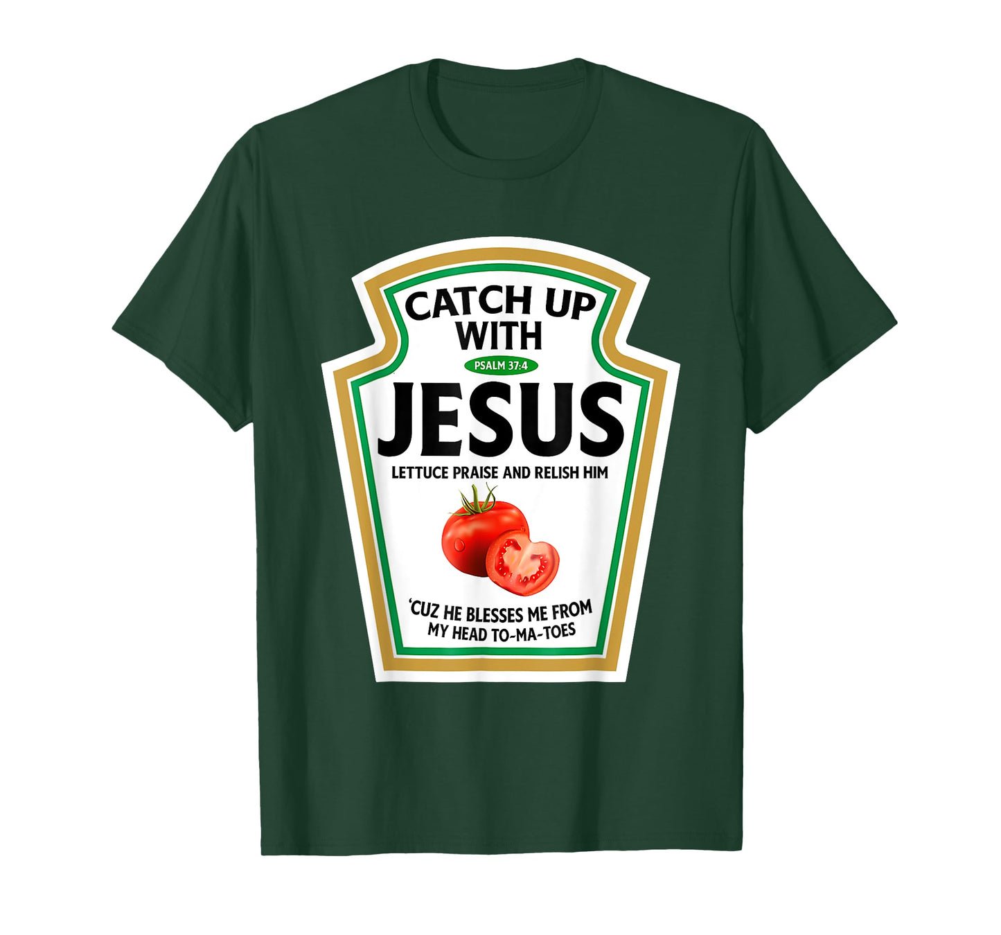 Catch Up With Jesus Ketchup Funny Christian Ketchup T-Shirt