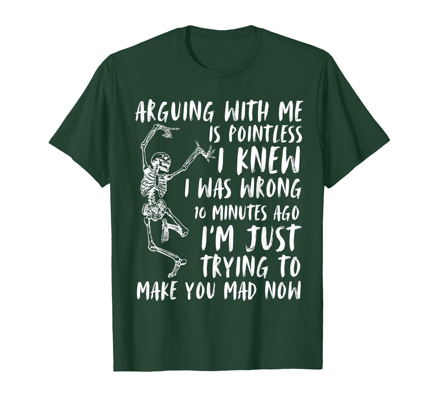 Arguing With Me Is Pointless I Was Knew I Was Wrong Funny T-Shirt