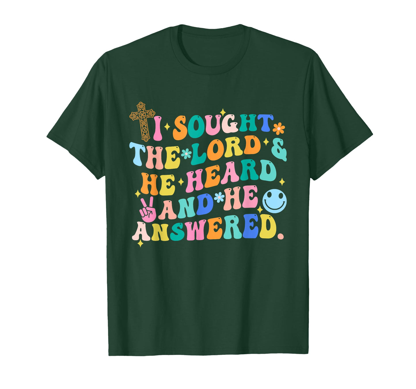 I Sought The Lord & He Heard And He Answered Christian T-Shirt