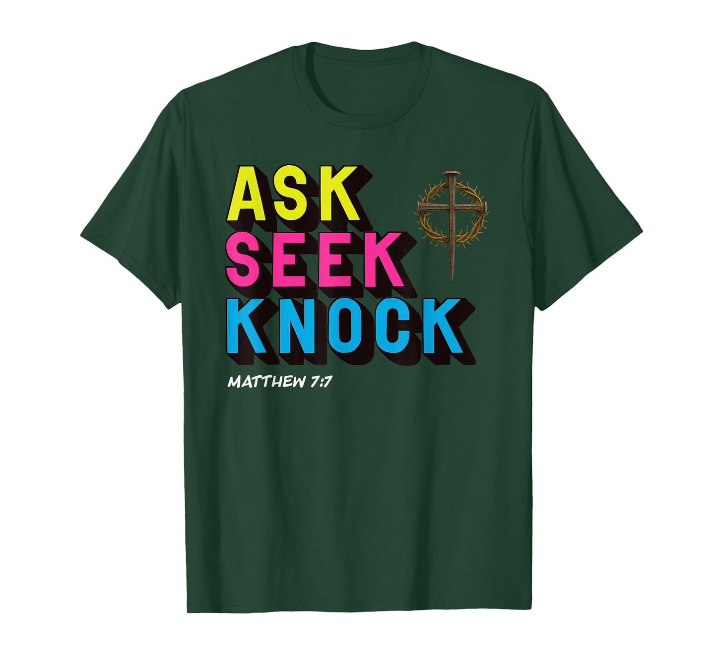 Ask Seek Knock Matthew 7:7 Christian Faith Design T-Shirt
