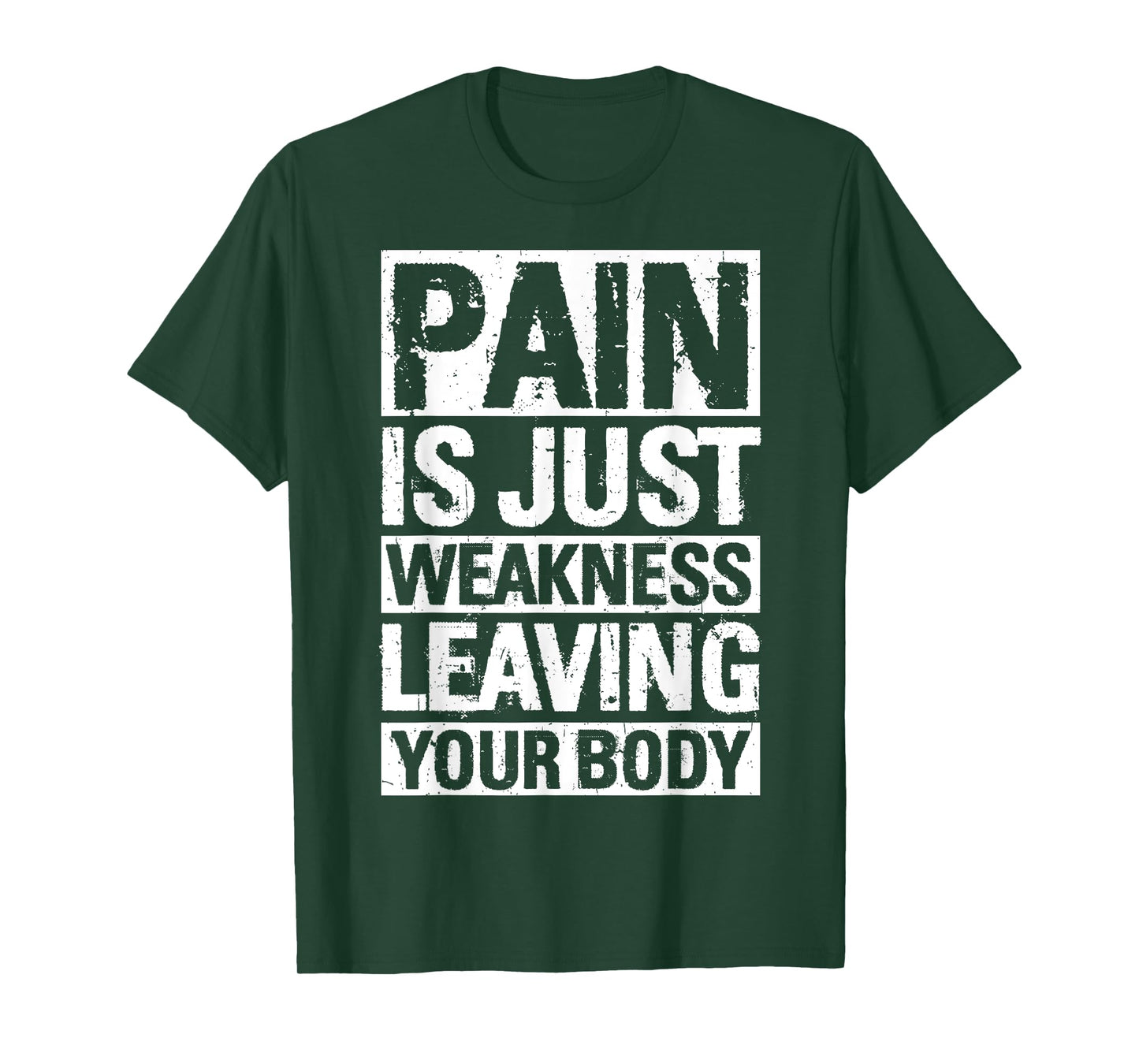 Pain is JUST Weakness Leaving Your Body Motivational Quote T-Shirt