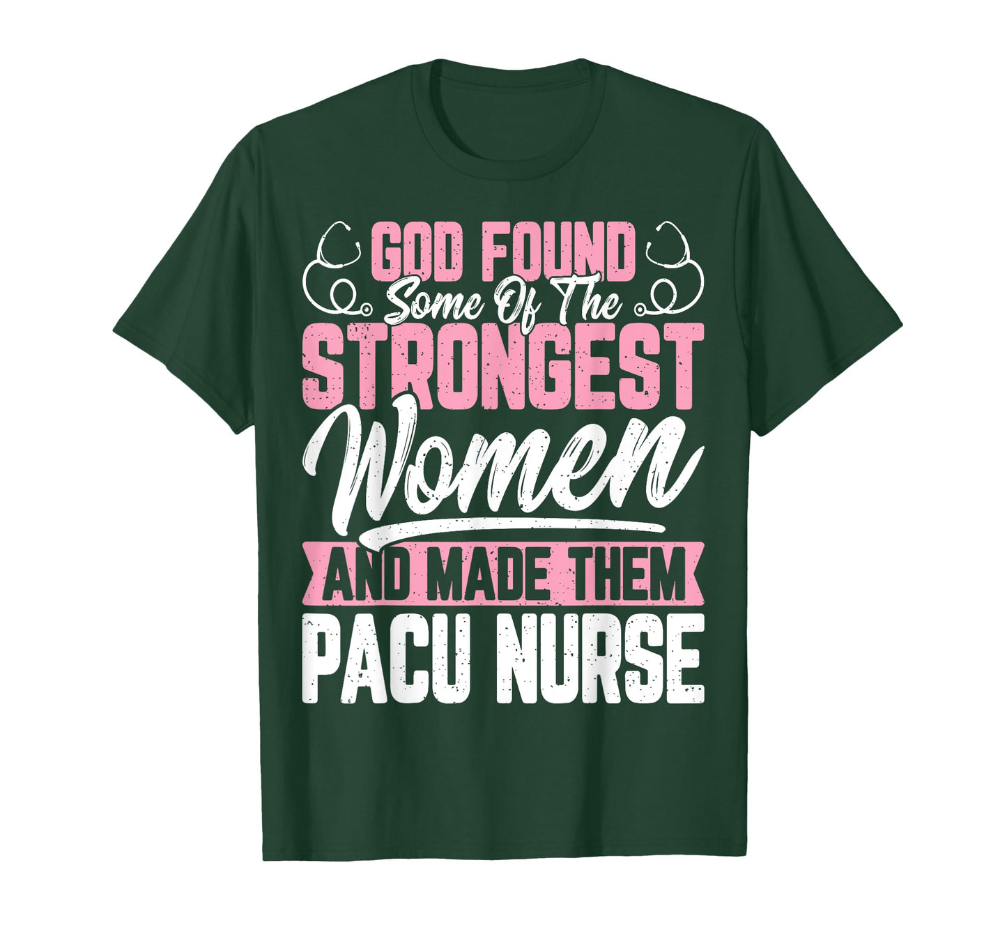 God Found Some of The Strongest Women Funny Pacu Nurse Gifts T-Shirt