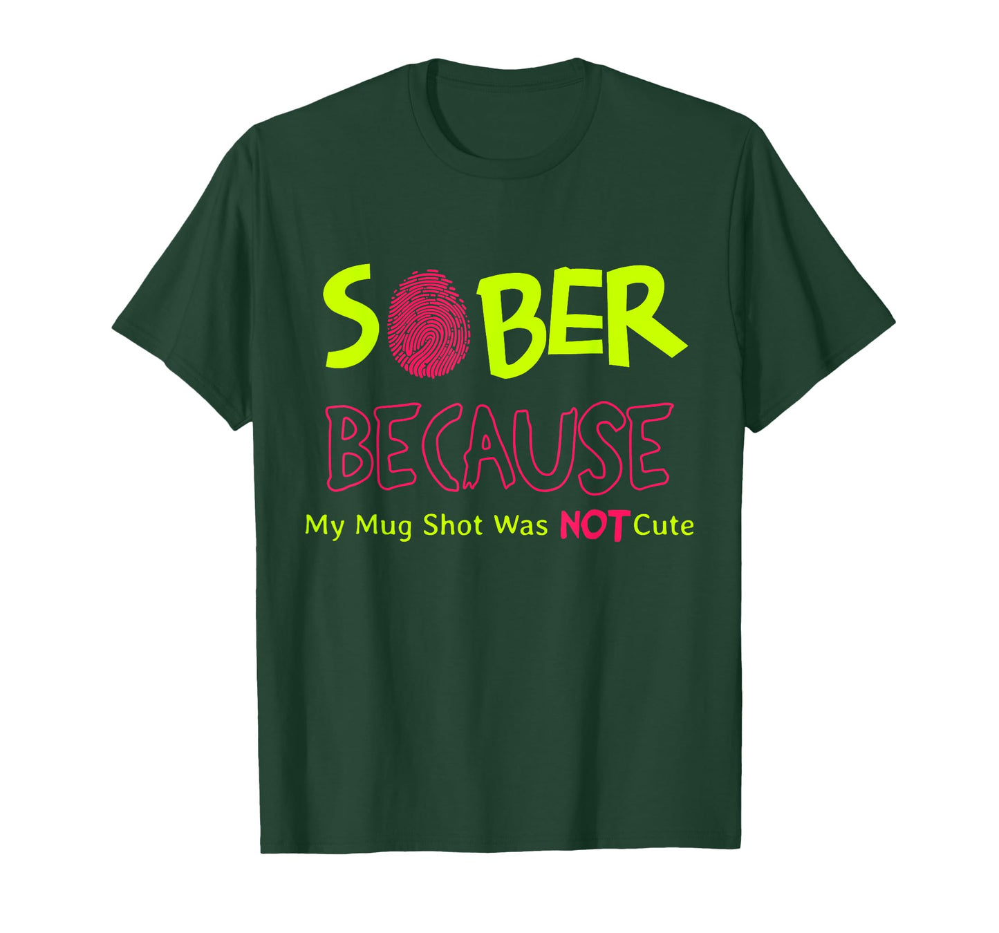 Sober Because My Mug Shot was Not Cute Fingerprint Funny T-Shirt