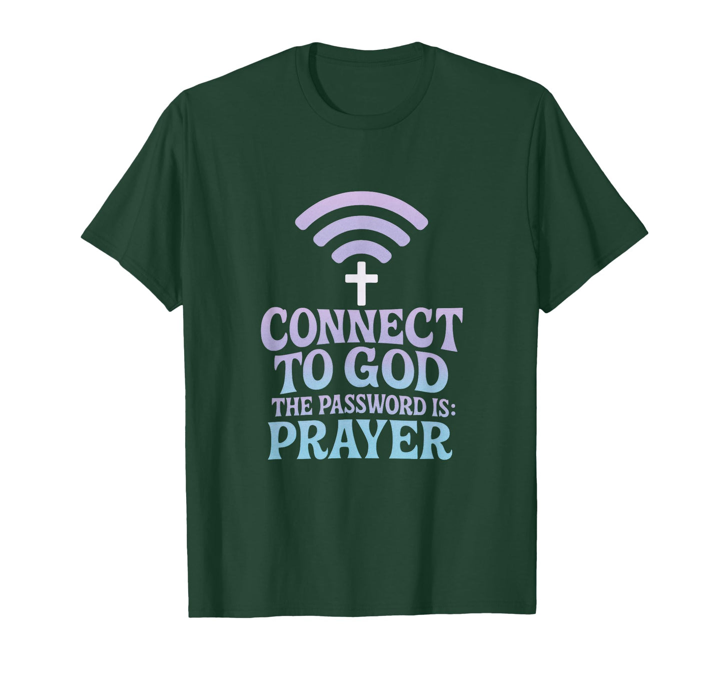 Connect to GOD - Prayer Faith Christian Inspiration T-Shirt