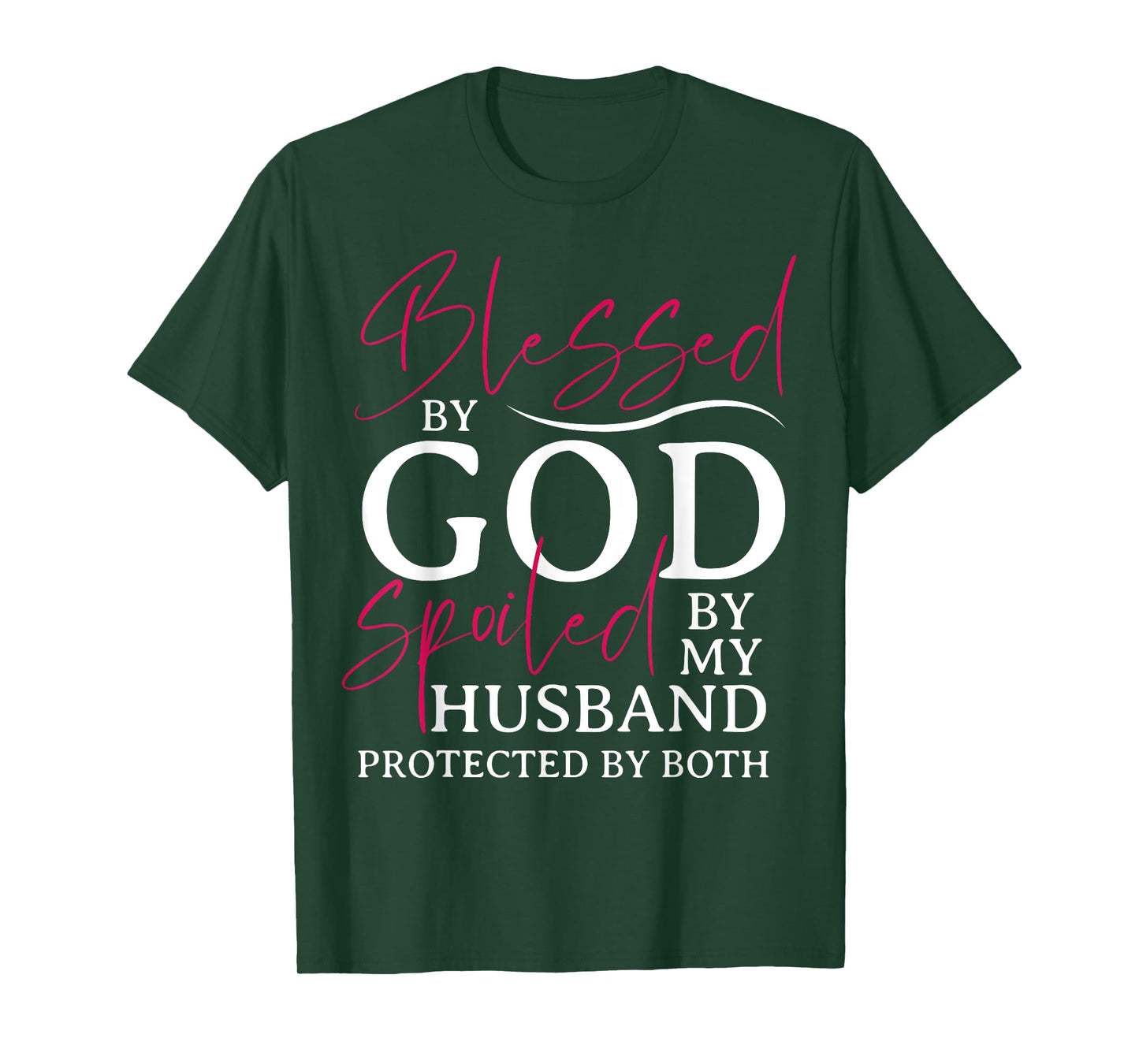 Blessed By God Spoiled By My Husband Wife Mother Christian T-Shirt