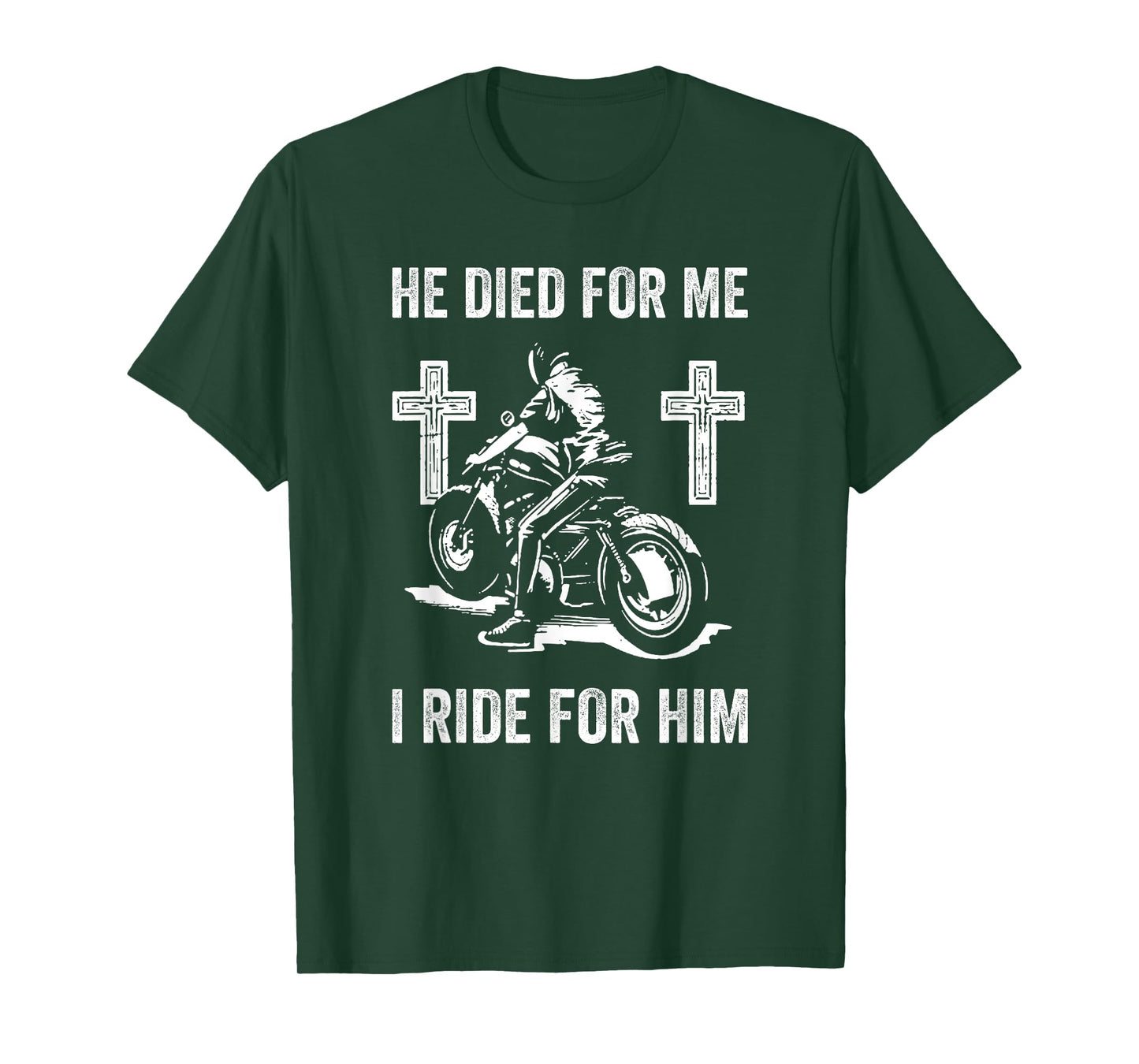 He Died for me I Ride for him T-Shirt