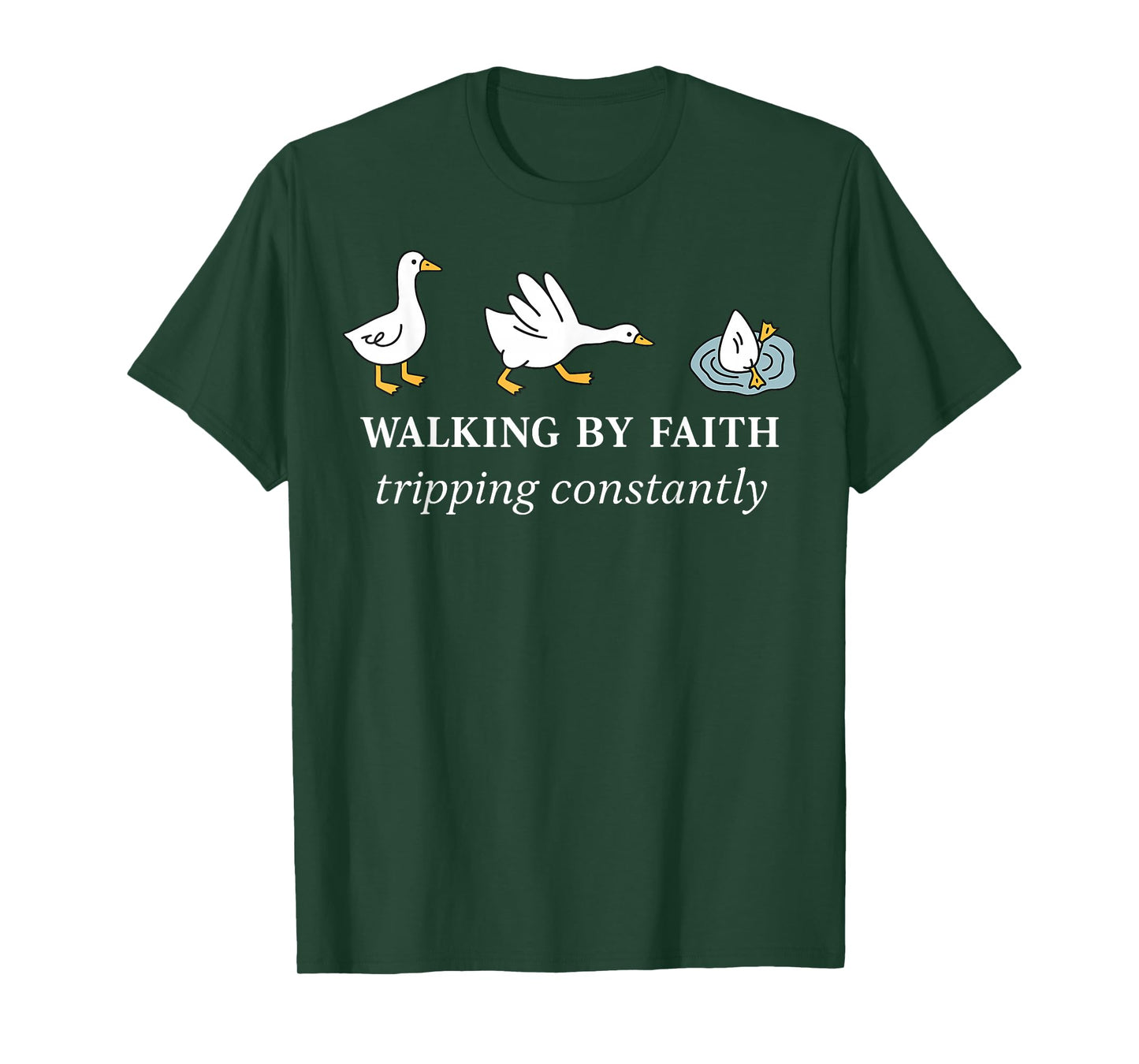 Christian Goose Walking By Faith Tripping Constantly Bible T-Shirt