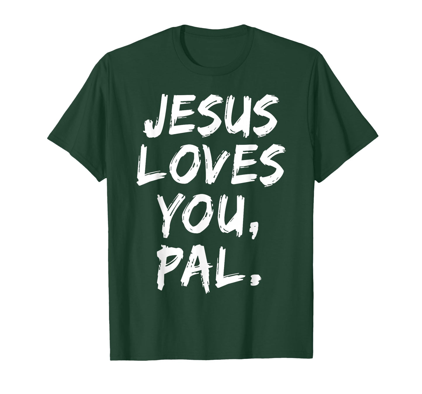 Jesus Loves You Pal Christian Believer Faith God Religious T-Shirt