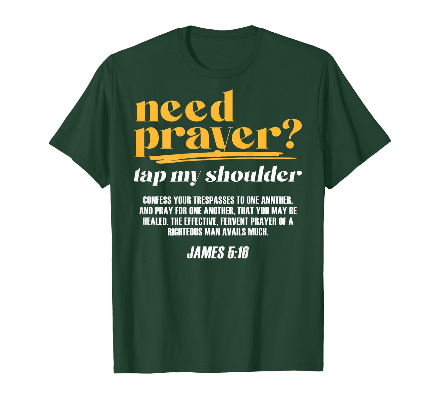 Need Prayer Tap My Shoulder Christian Men Women (On Back) T-Shirt
