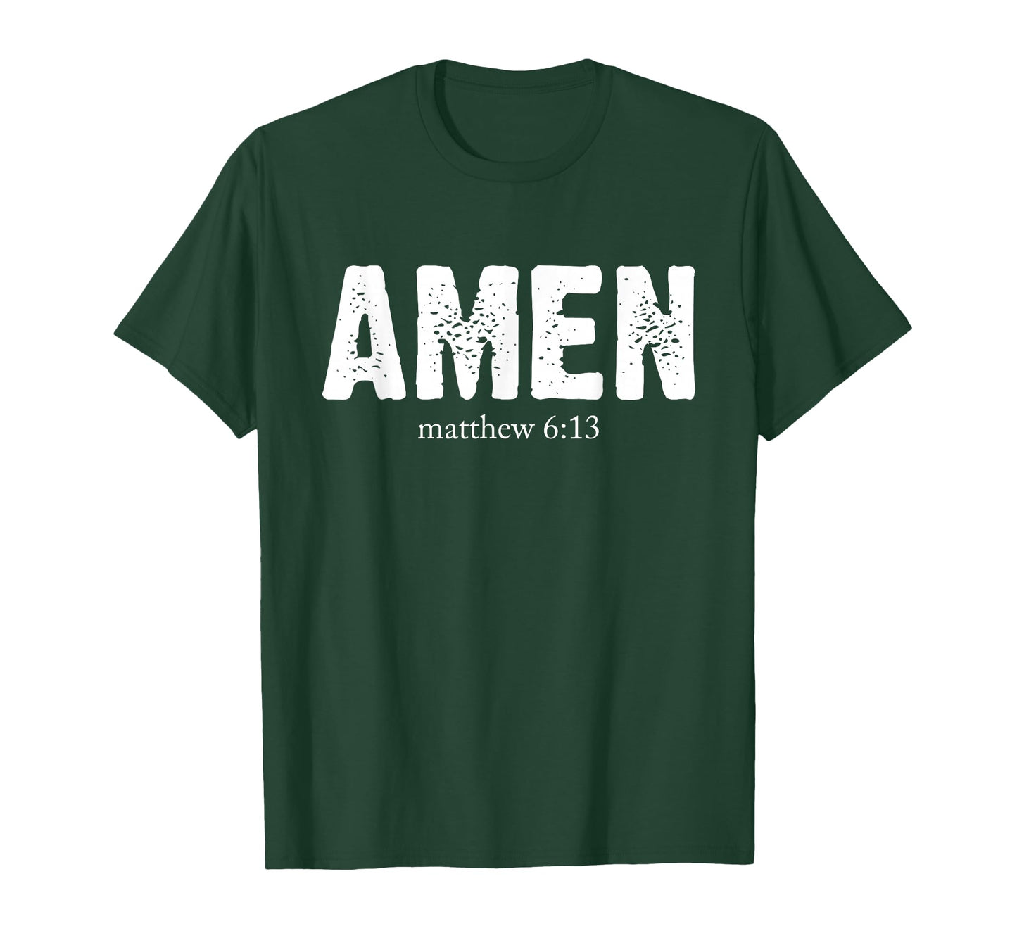 Christian Amen - Matthew 6:13 Bible Verse Scripture Faith T-Shirt