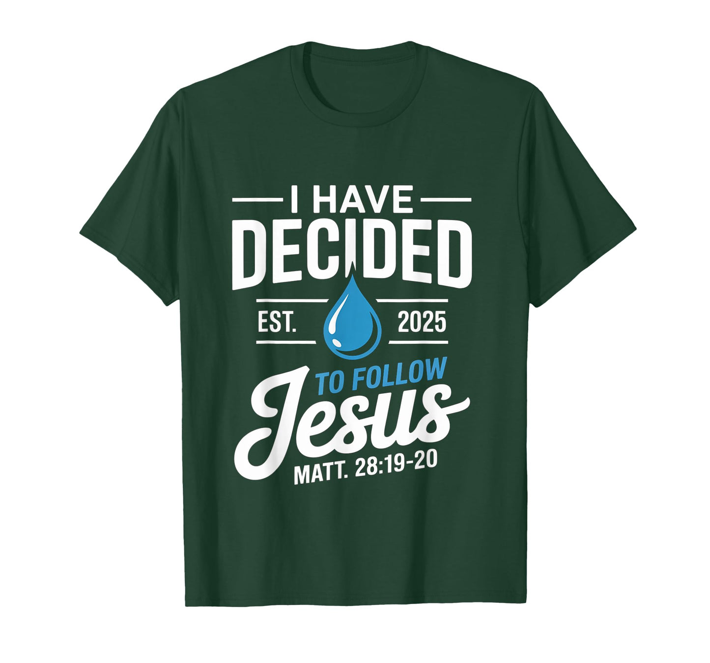 I Have Decided to Follow Jesus Baptism Christian Bible Verse T-Shirt