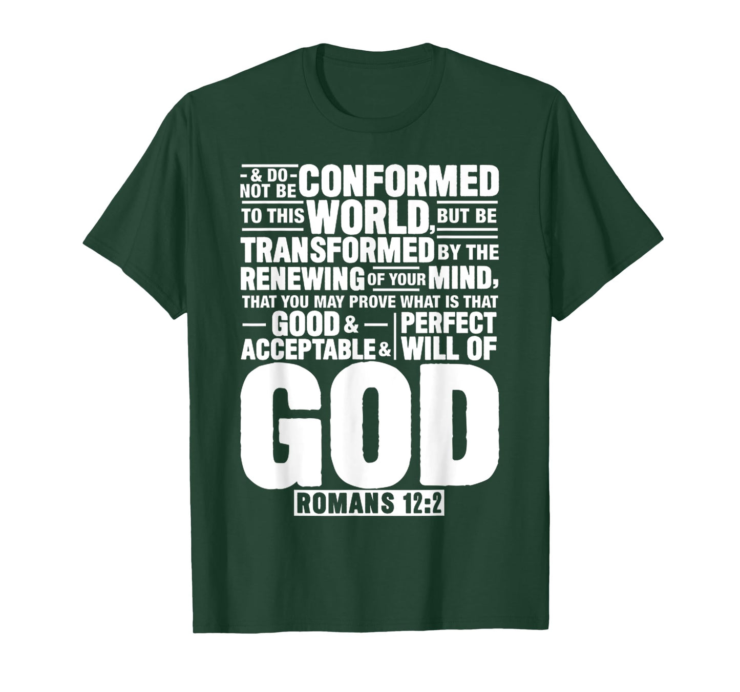 God Romans 12_2 Do Not Be Conformed To This World T-Shirt