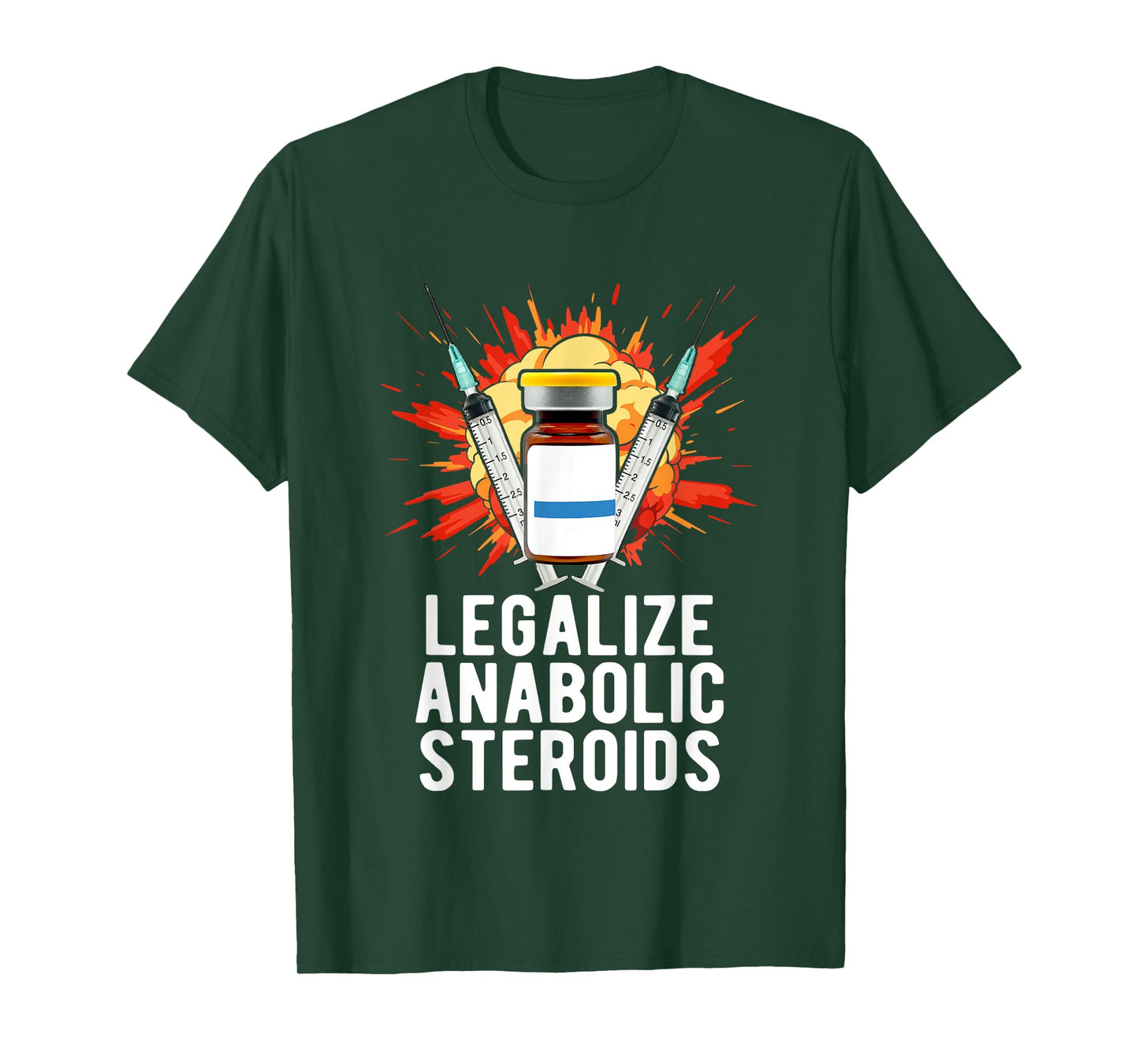 Legalize Anabolic Steroids, Funny Bodybuilding Humor n Jokes T-Shirt