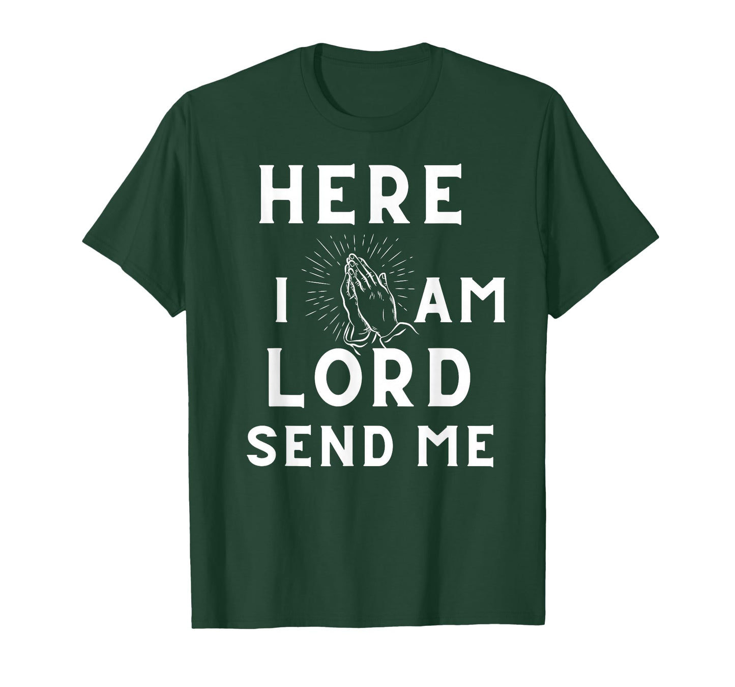 Here I Am Lord Send Me Christian Faith Inspirational T-Shirt