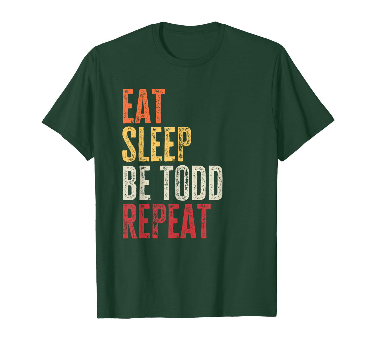 Personalized Name Funny Retro Eat Sleep Be Todd T-Shirt