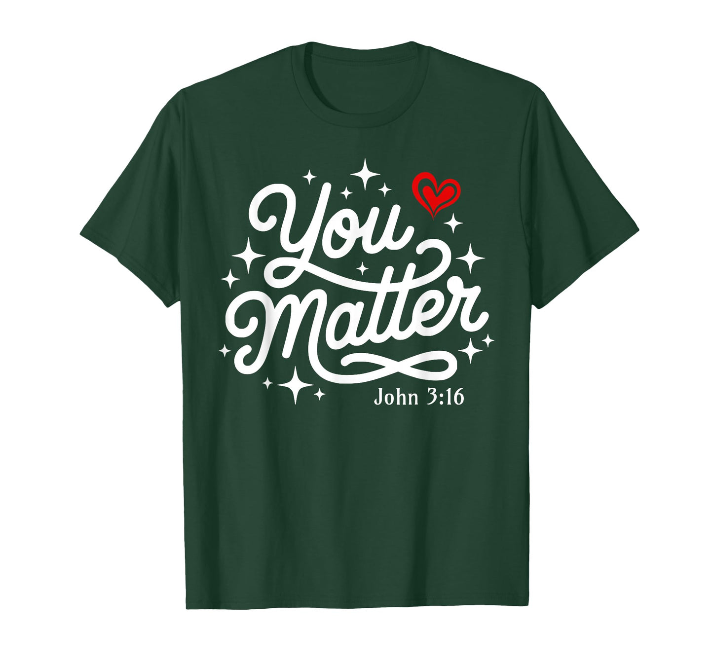 You Matter John 3:16 Faith Based Bible Verse Christian T-Shirt