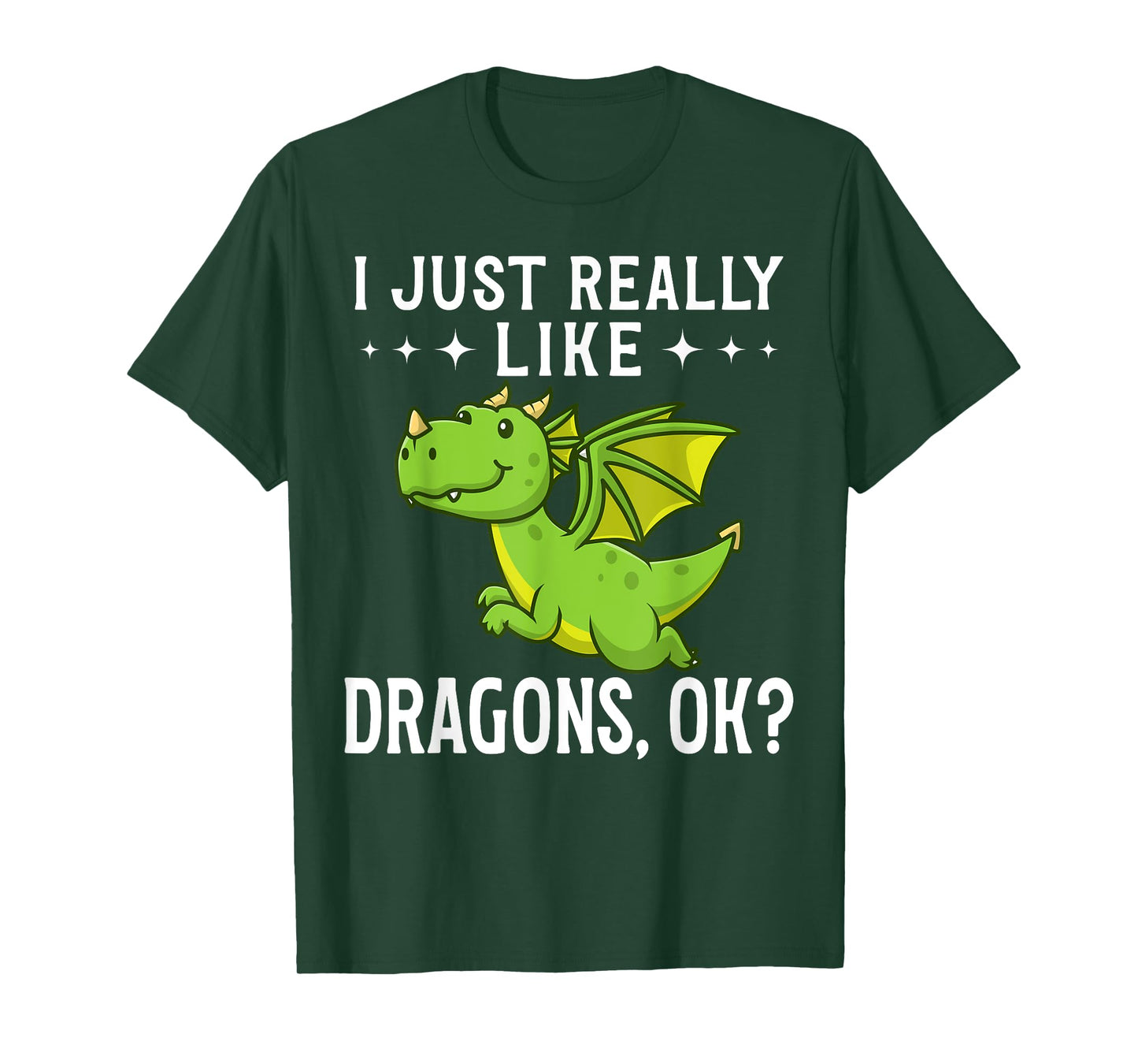 Funny Dragon Quote I Just Really Like Dragons Ok T-Shirt