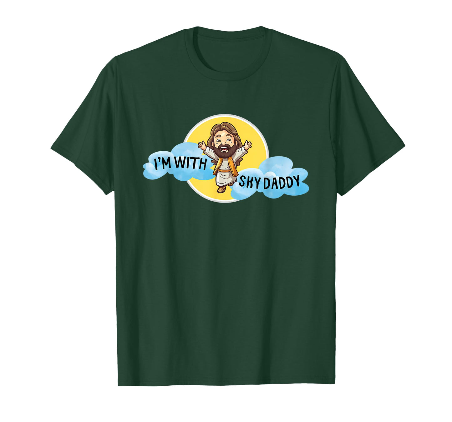 Funny Jesus Christ I'm with Sky Daddy Design Men and Women T-Shirt