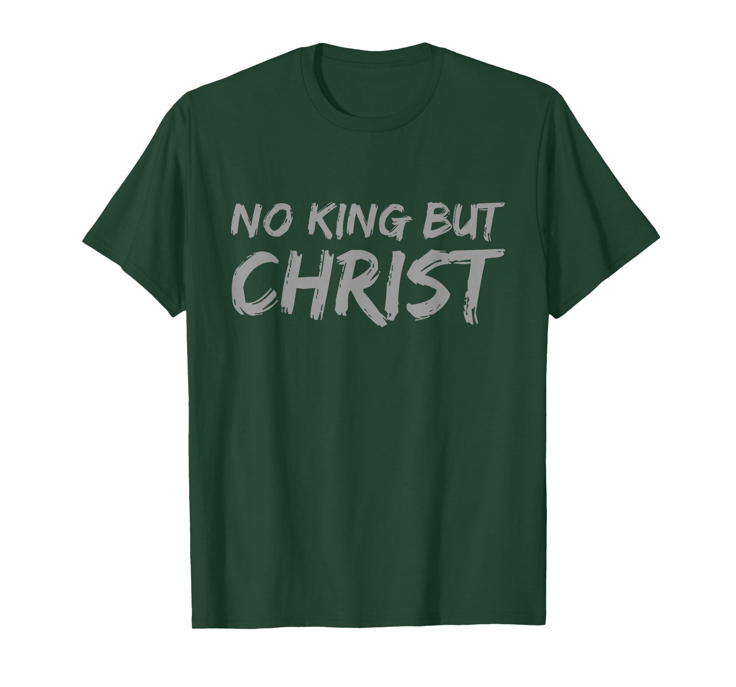No King But Christ Christian Faith Jesus Religious T-Shirt
