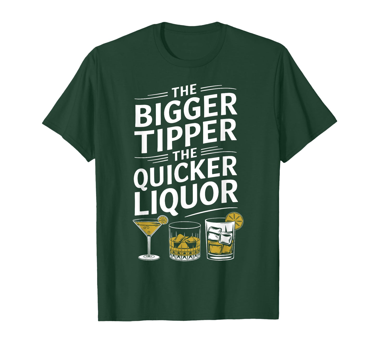The Bigger the Tipper the Quicker the Liquor Funny Bartender T-Shirt