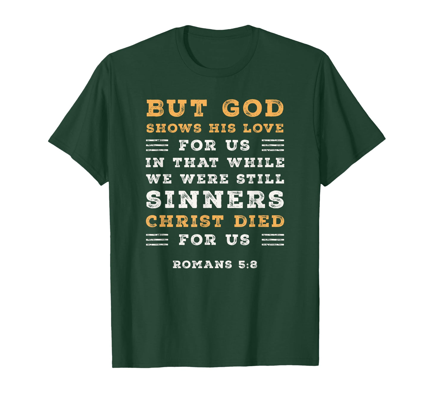 Romans 5:8 God Shows His Love Christ Died Bible Verse T-Shirt